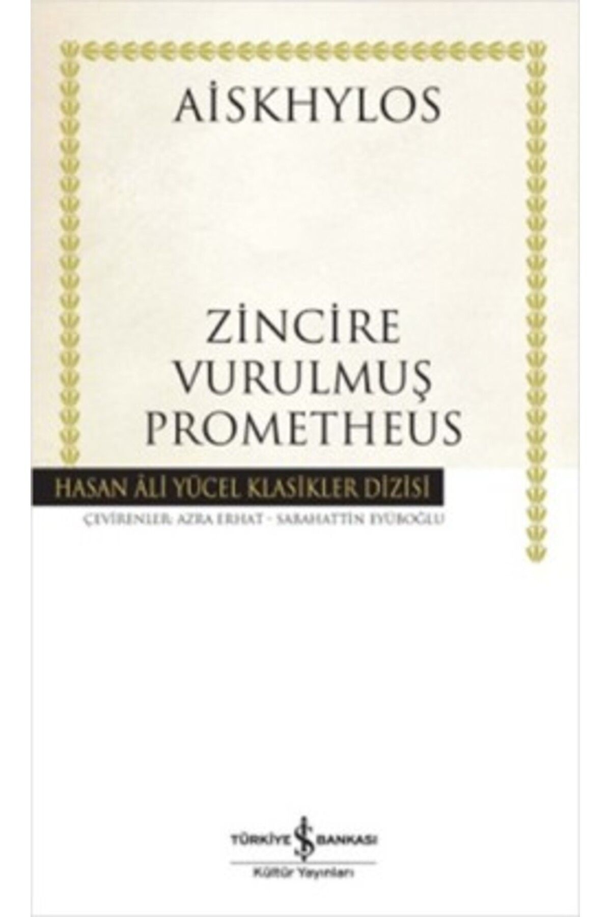 TÜRKİYE İŞ BANKASI KÜLTÜR YAYINLARI Zincire Vurulmuş Prometheus (KARTON KAPAK)