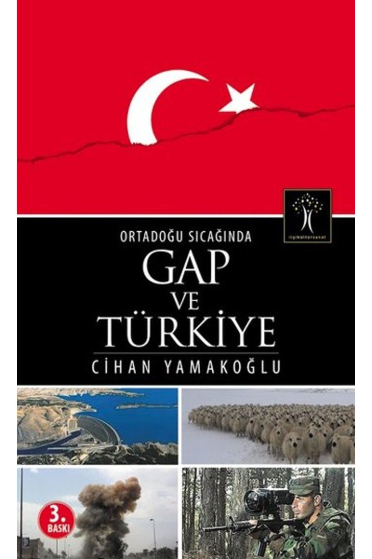 İlgi Kültür Sanat Yayınları Ortadoğu Sıcağında GAP ve Türkiye