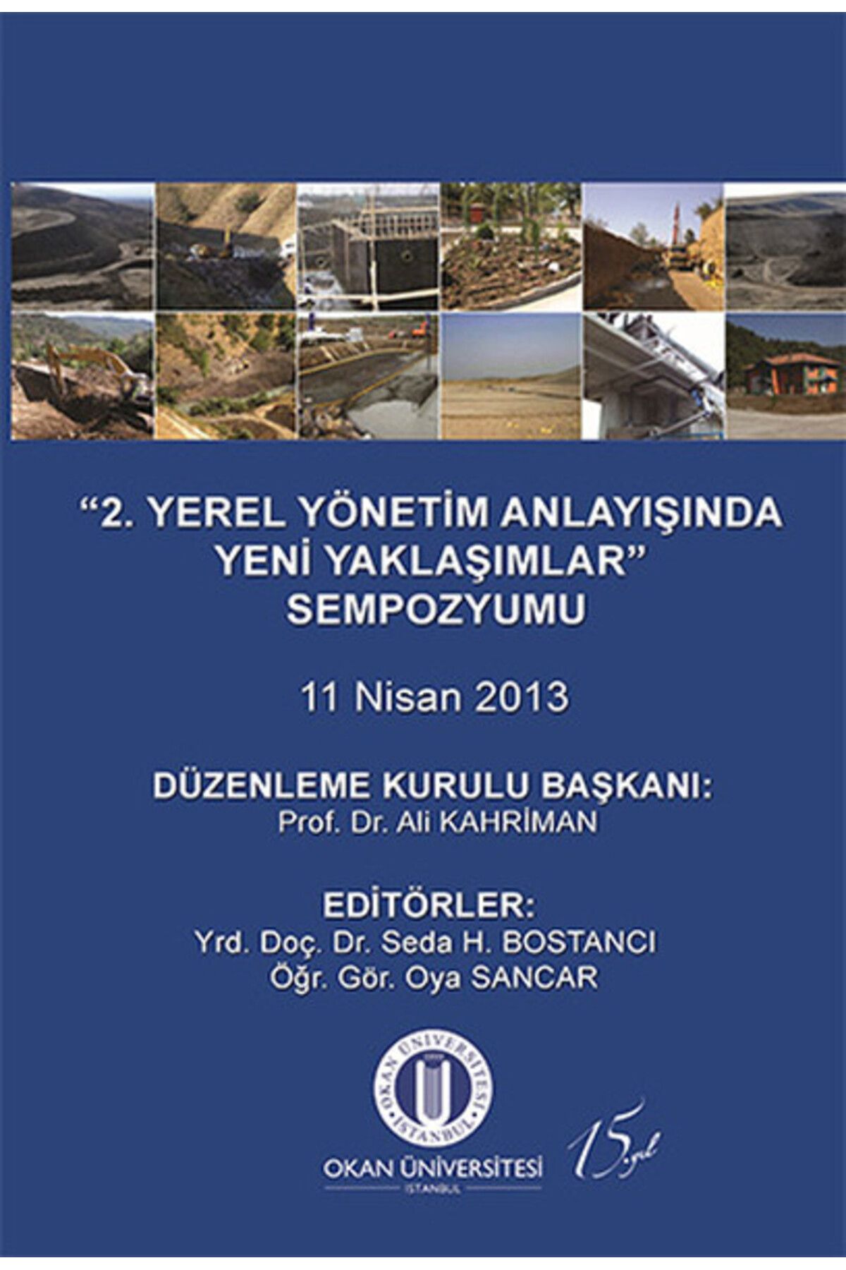 Okan Üniversitesi Yayınları 2. Yerel Yönetim Anlayışında Yeni Yaklaşımlar Sempozyumu 11 Nisan 2013