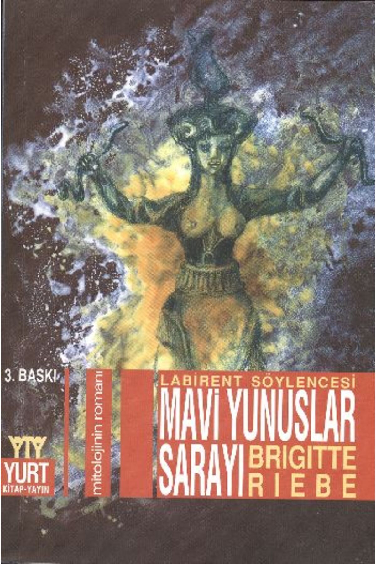 Yurt Kitap Yayın Mavi Yunuslar Sarayı Mitolojinin Romanı
