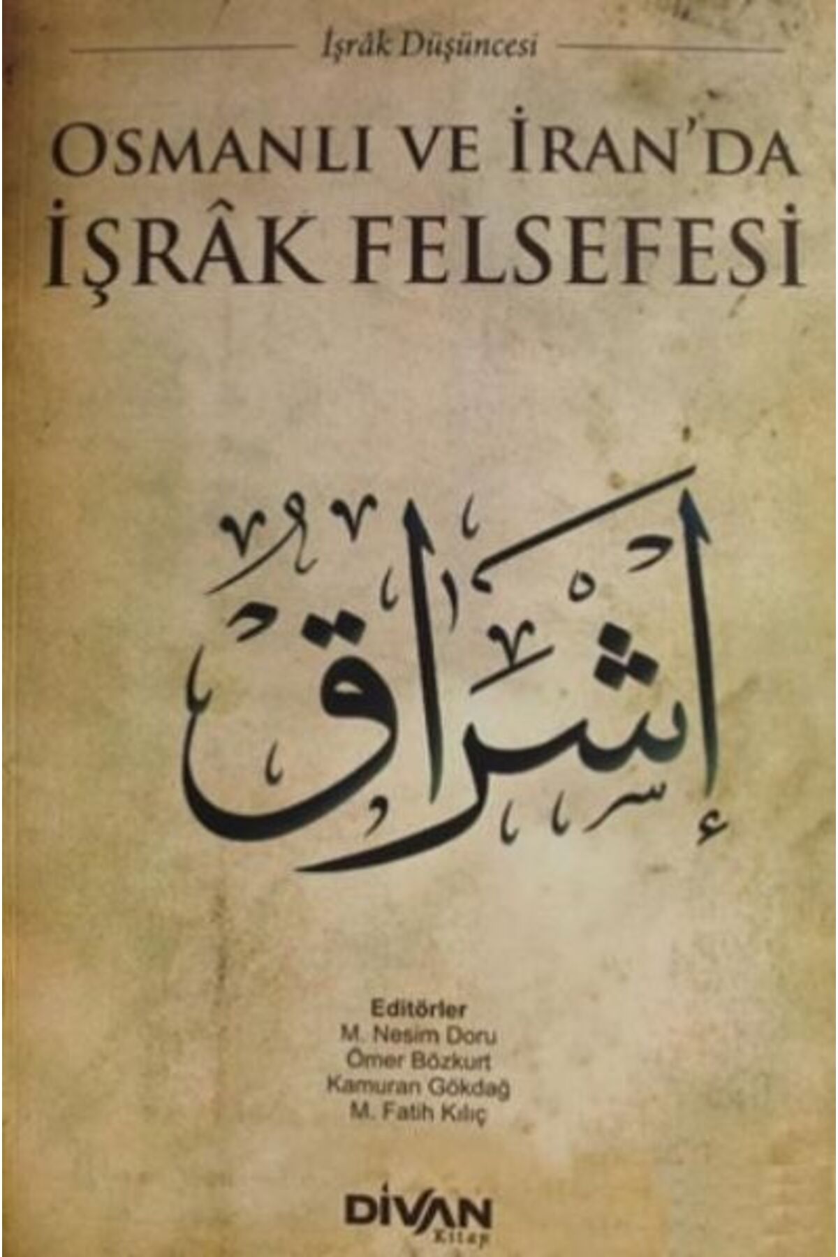 Divan Kitap Osmanlı ve İranda İşrak Felsefesi