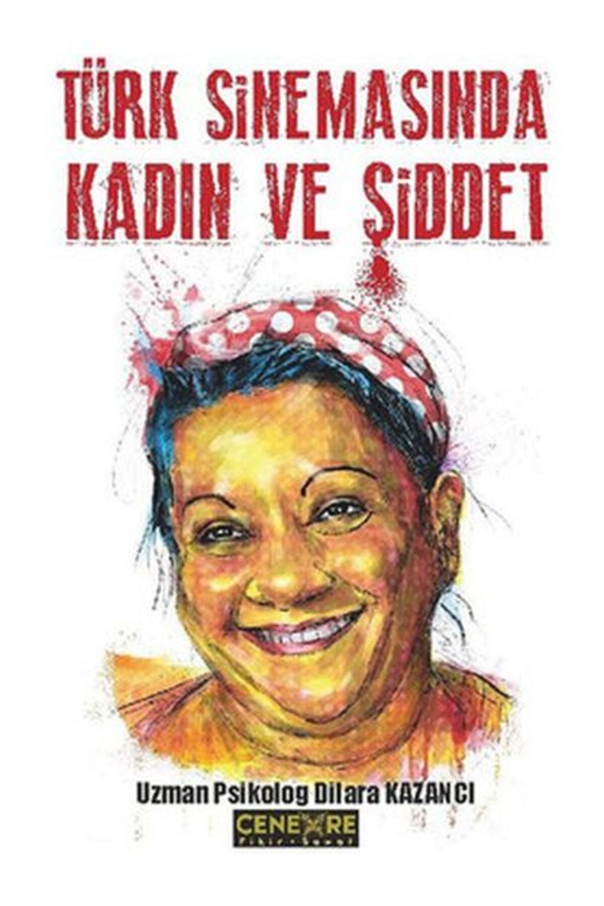 Destek Yayınları Türk Sinemasında Kadın ve Şiddet