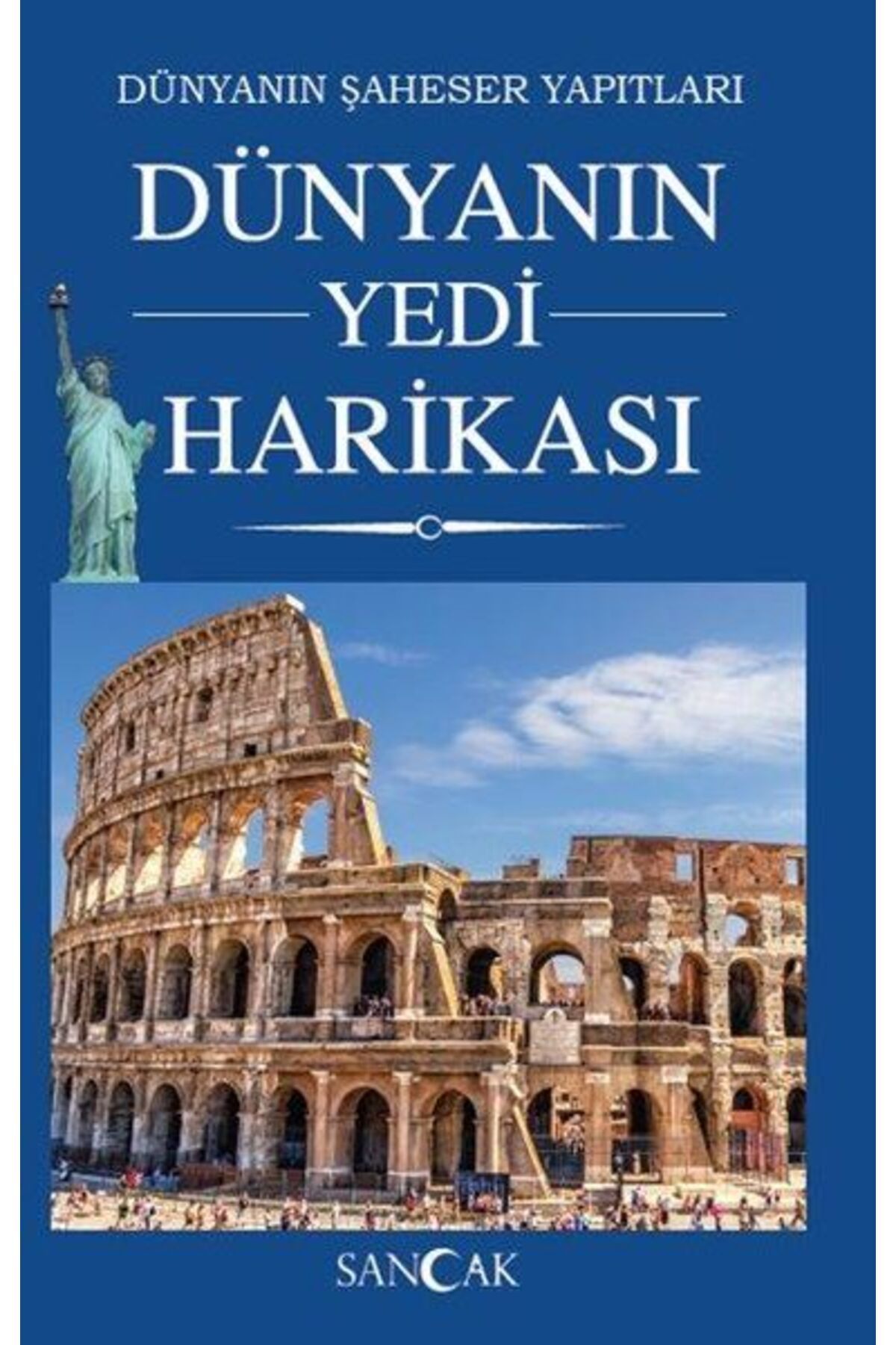 Sancak Yayınları Dünyanın Yedi Harikası - Dünyanın Şaheser Yapıtları
