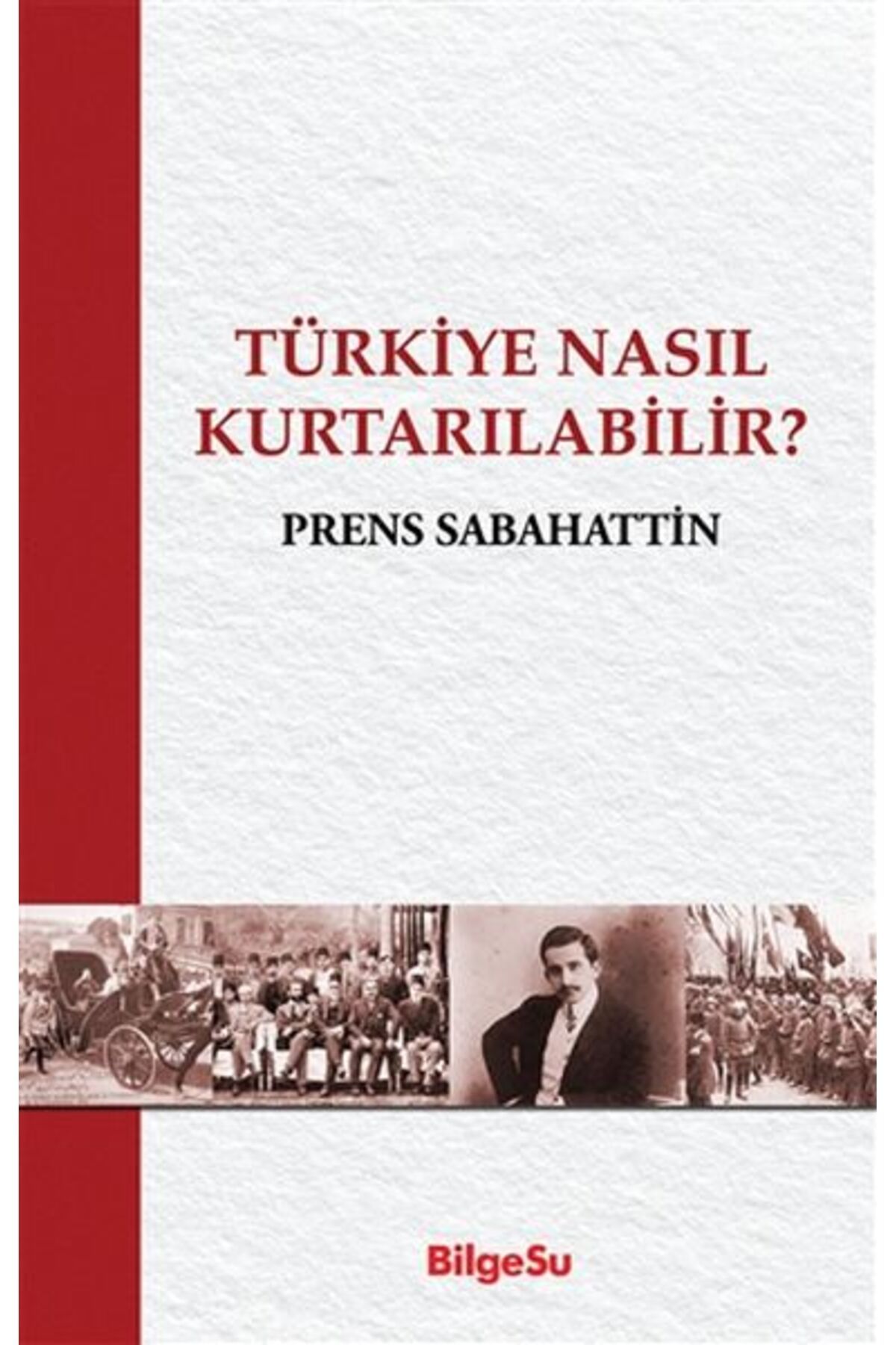 Bilgesu Yayıncılık Türkiye Nasıl Kurtarılabilir?