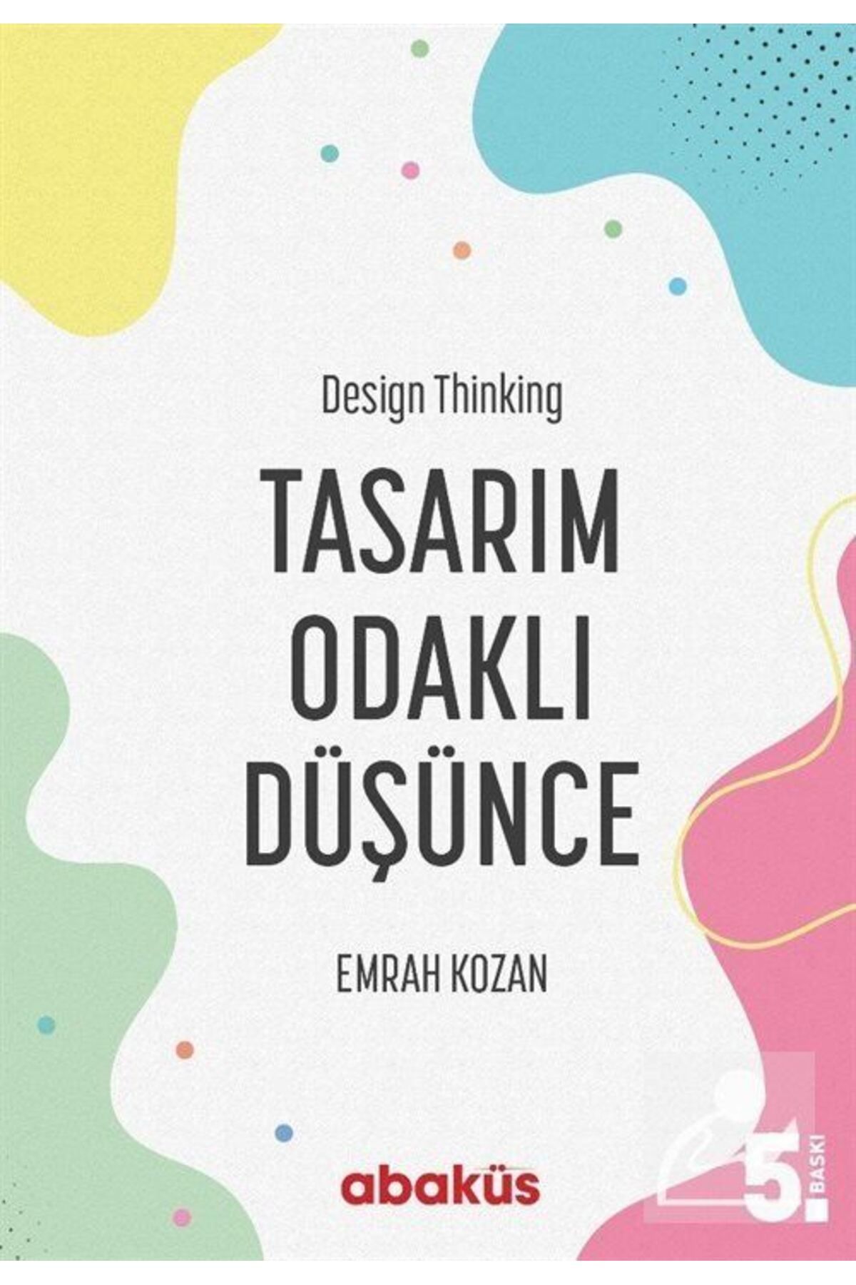 Abaküs Kitap Tasarım Odaklı Düşünce - Design Thinking