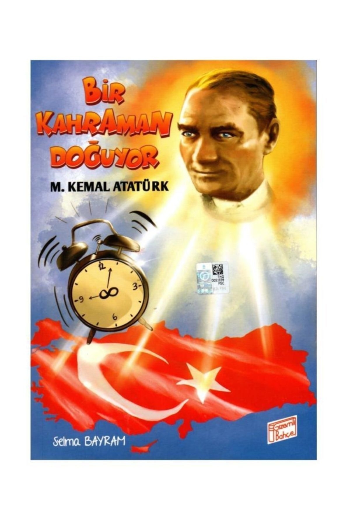 Gizemli Bahçe Bir Kahraman Doğuyor M. Kemal Atatürk