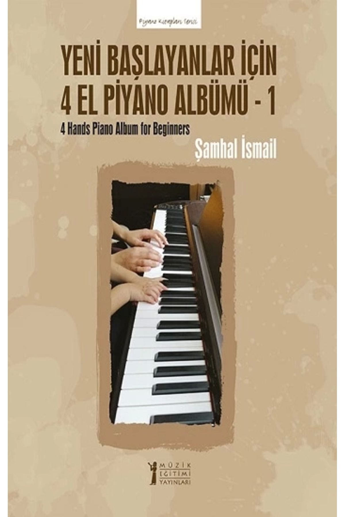 Müzik Eğitimi Yayınları Yeni Başlayanlar Için 4 El Piyano Albümü - 1