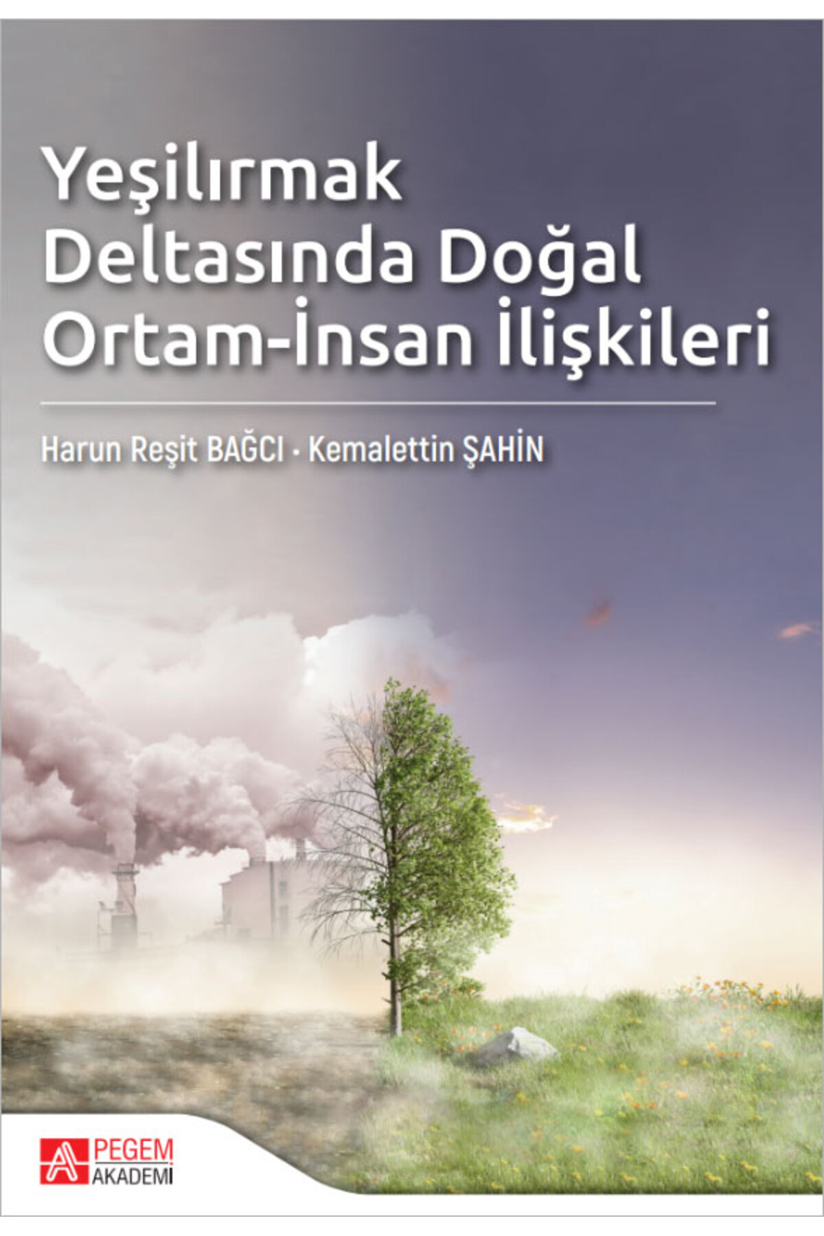 Pegem Akademi Yayıncılık Yeşilırmak Deltasında Doğal Ortam-İnsan İlişkileri