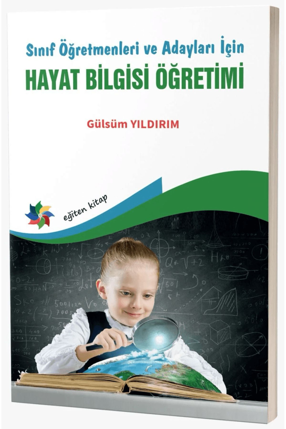 Eğiten Kitap Sınıf Öğretmenleri ve Adayları İçin Hayat Bilgisi Öğretimi / Eğiten Kitap / 9786256946453