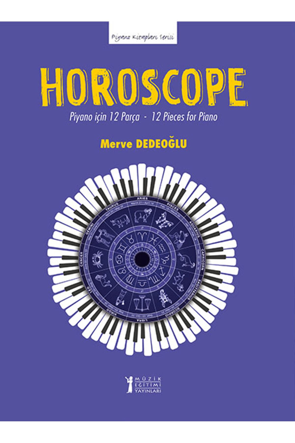 Müzik Eğitimi Yayınları Horoscope: Piyano için 12 Parça - 12 Pieces for Piano / Müzik Eğitimi Yayınları / 9786257507608