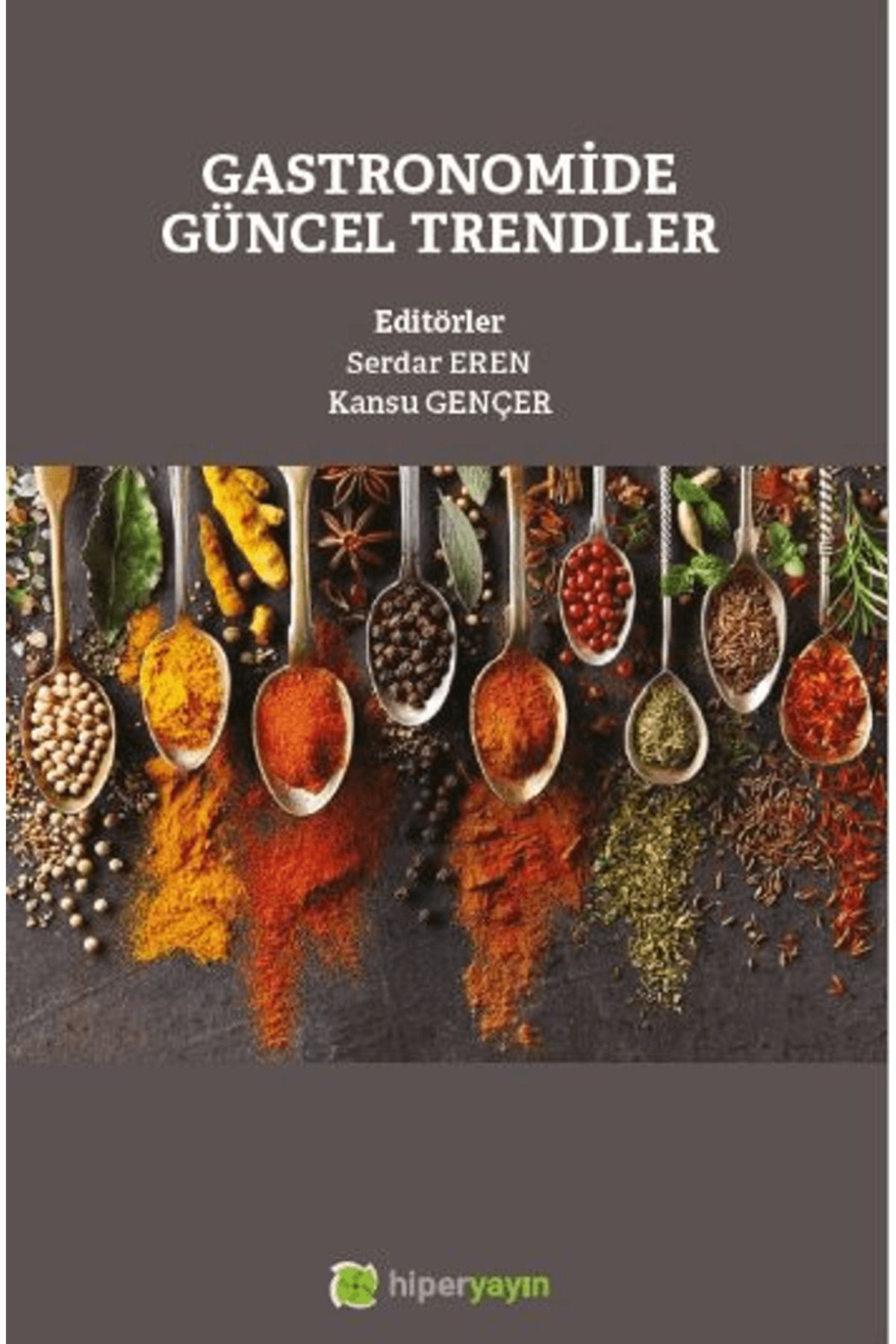 Hiperlink Yayınları Gastronomide Güncel Trendler / Serdar Eren / Hiperlink Yayınları / 9786256482906