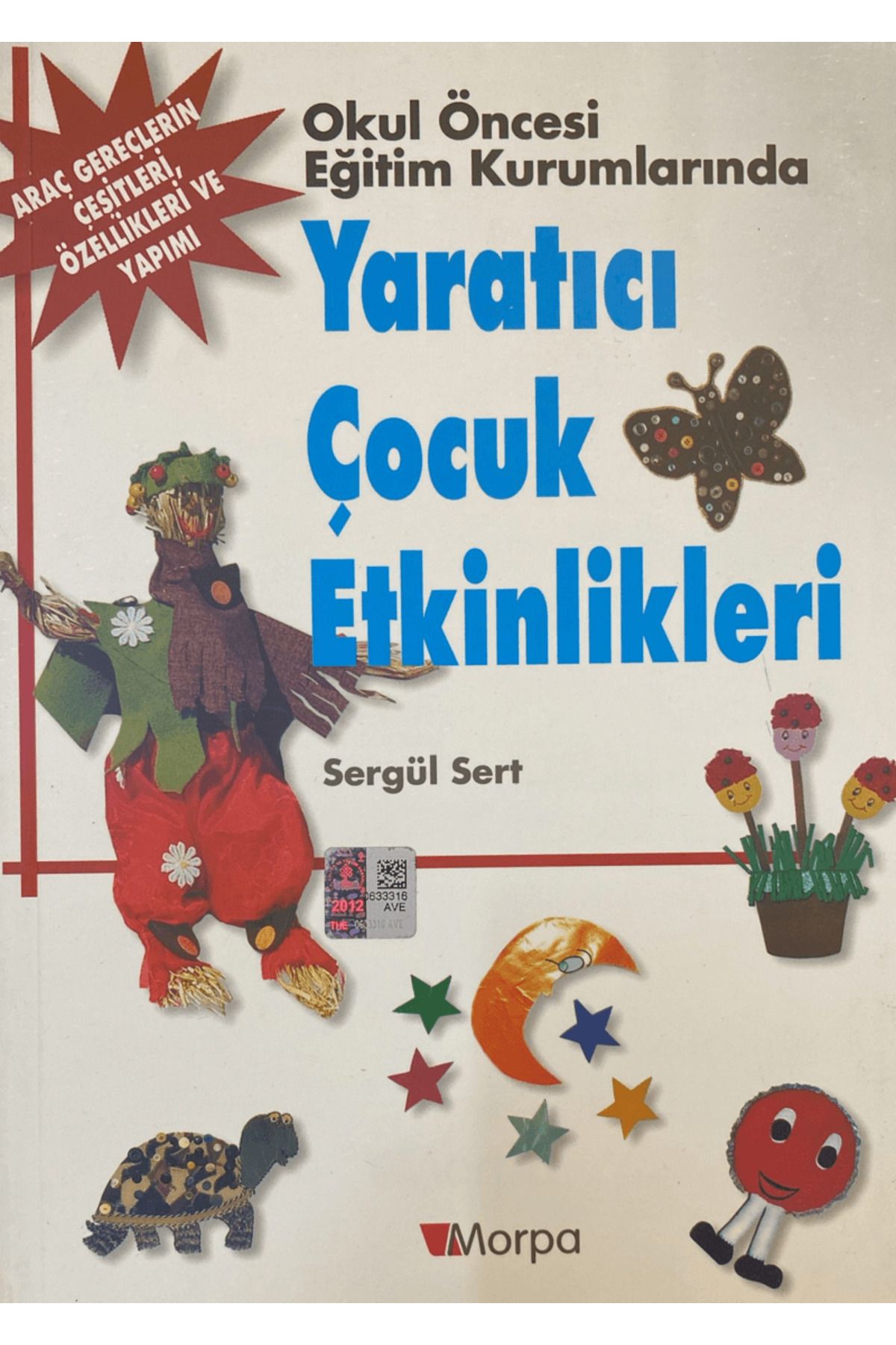 Morpa Kültür Yayınları Okul Öncesi Eğitim Kurumlarında Yaratıcı Çocuk Etkinlikleri / Morpa Kültür Yayınları / 9799752844062