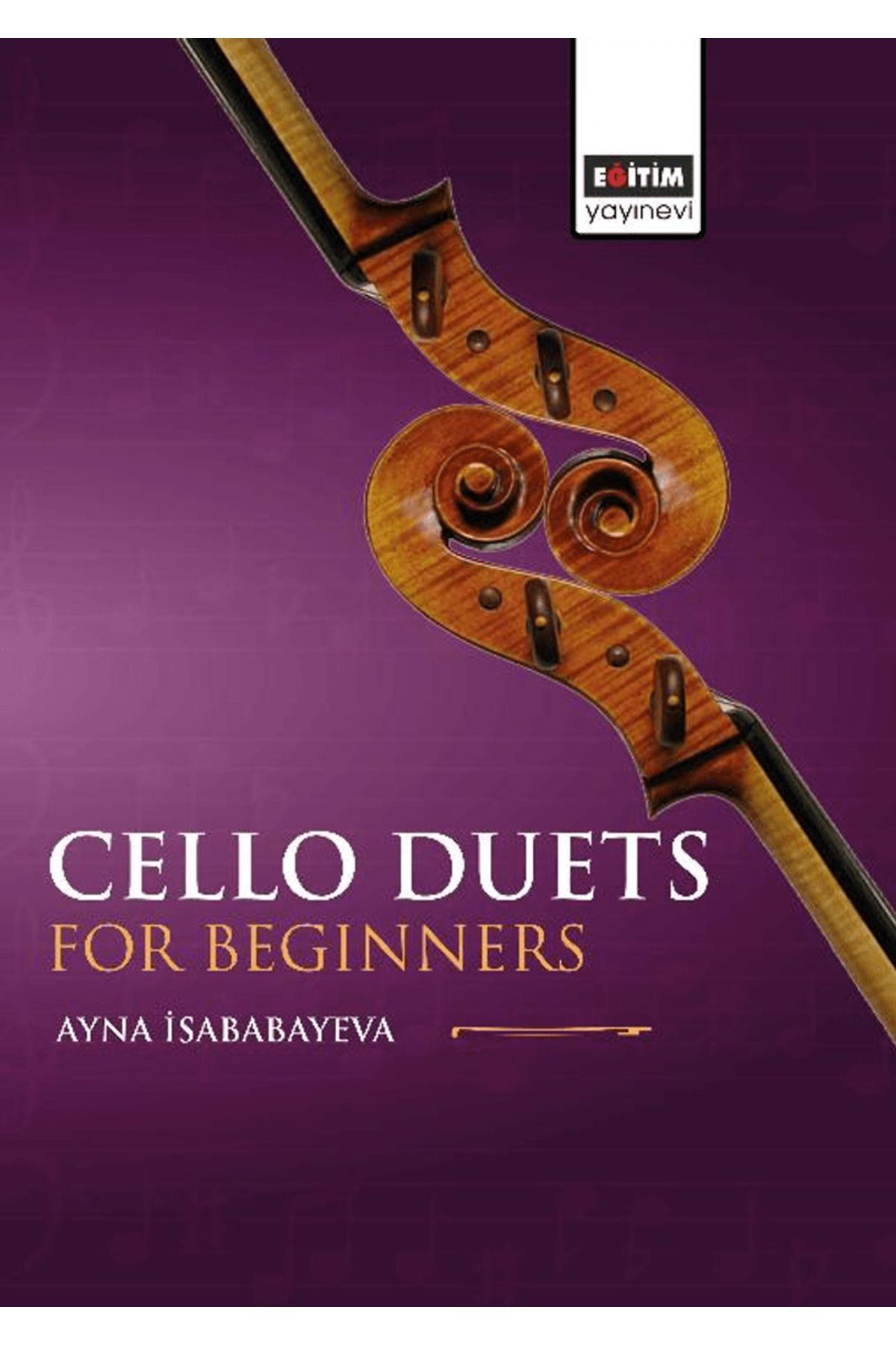 Eğitim Yayınevi Cello Duets for Beginners / Kolektif / Eğitim Yayınevi - Bilimsel Eserler / 9786258468922