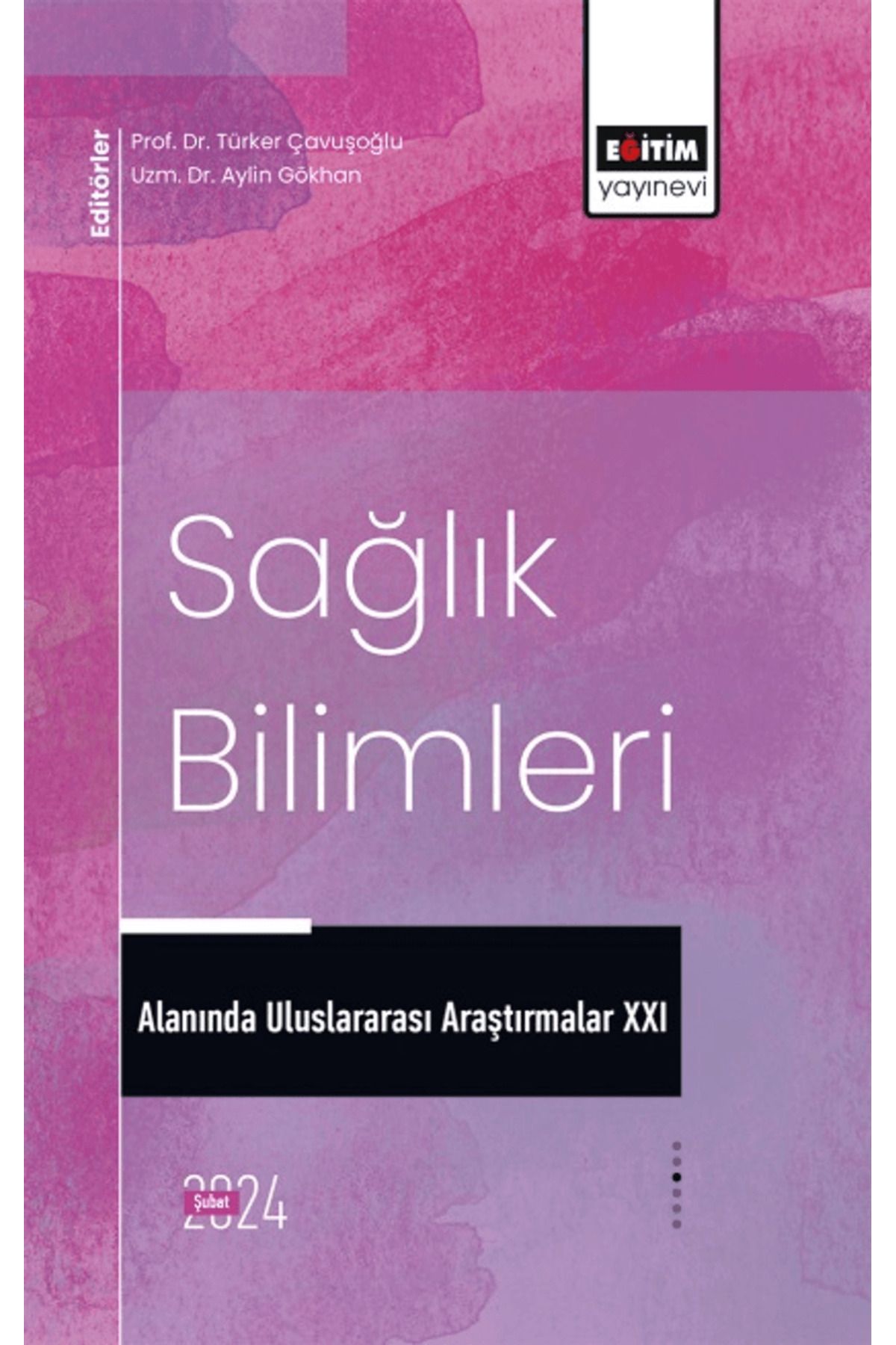 Eğitim Yayınevi Sağlık Bilimleri Alanında Uluslararası Araştırmalar XXI / 9786256658073