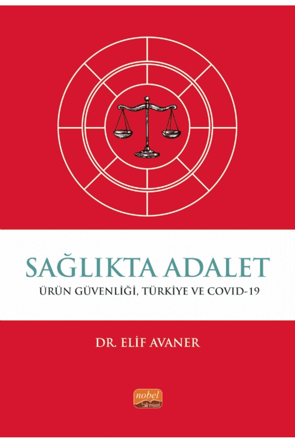 Nobel Bilimsel Eserler Sağlıkta Adalet / Elif Avaner / Nobel Bilimsel Eserler / 9786253981716