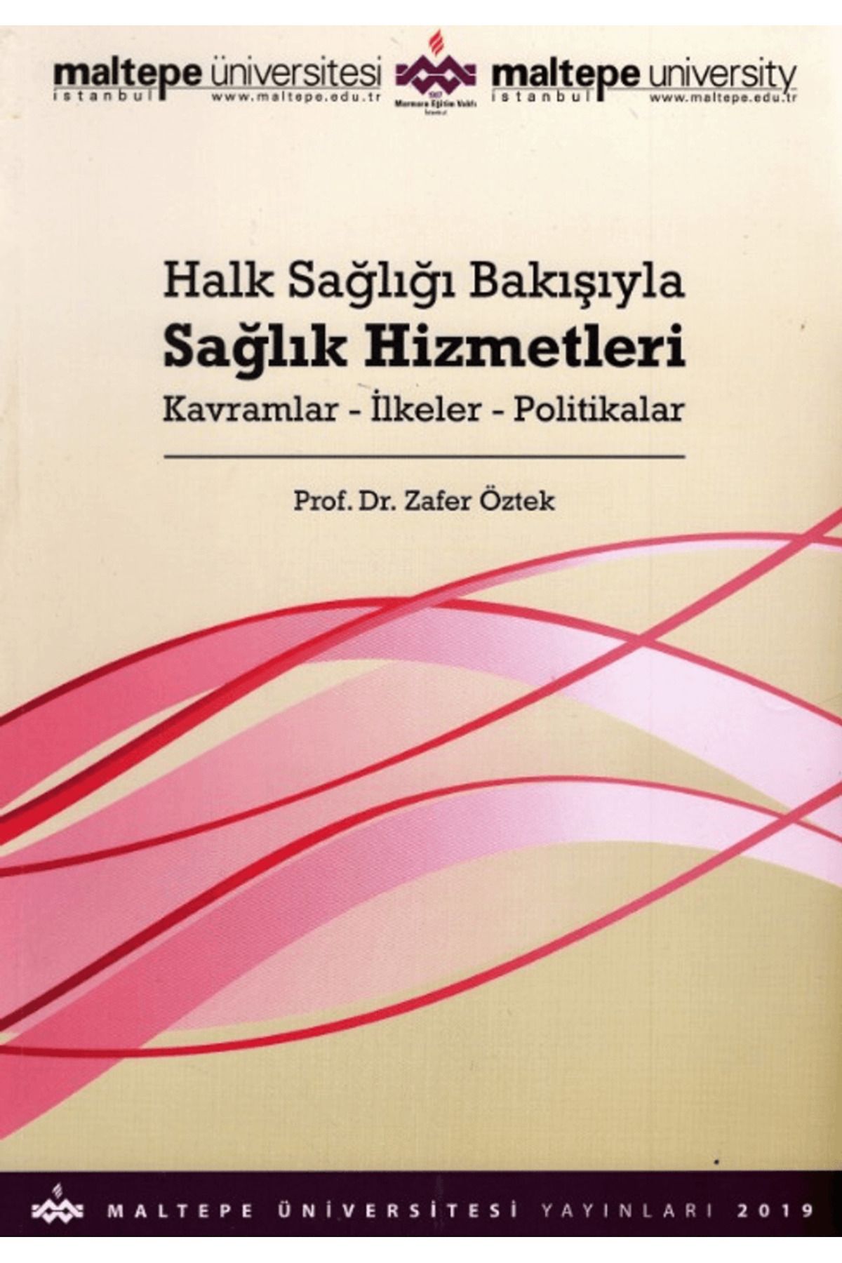 Maltepe Üniversitesi Yayınları Halk Sağlığı Bakışıyla Sağlık Hizmetleri / Maltepe Üniversitesi Yayınları / 9786052124284