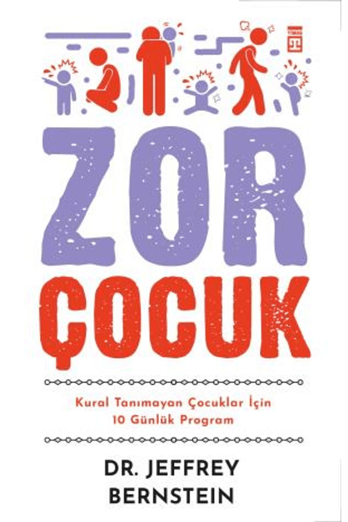 Timaş Yayınları Zor Çocuk / Jeffrey Bernstein / Timaş Yayınları / 9786050848540