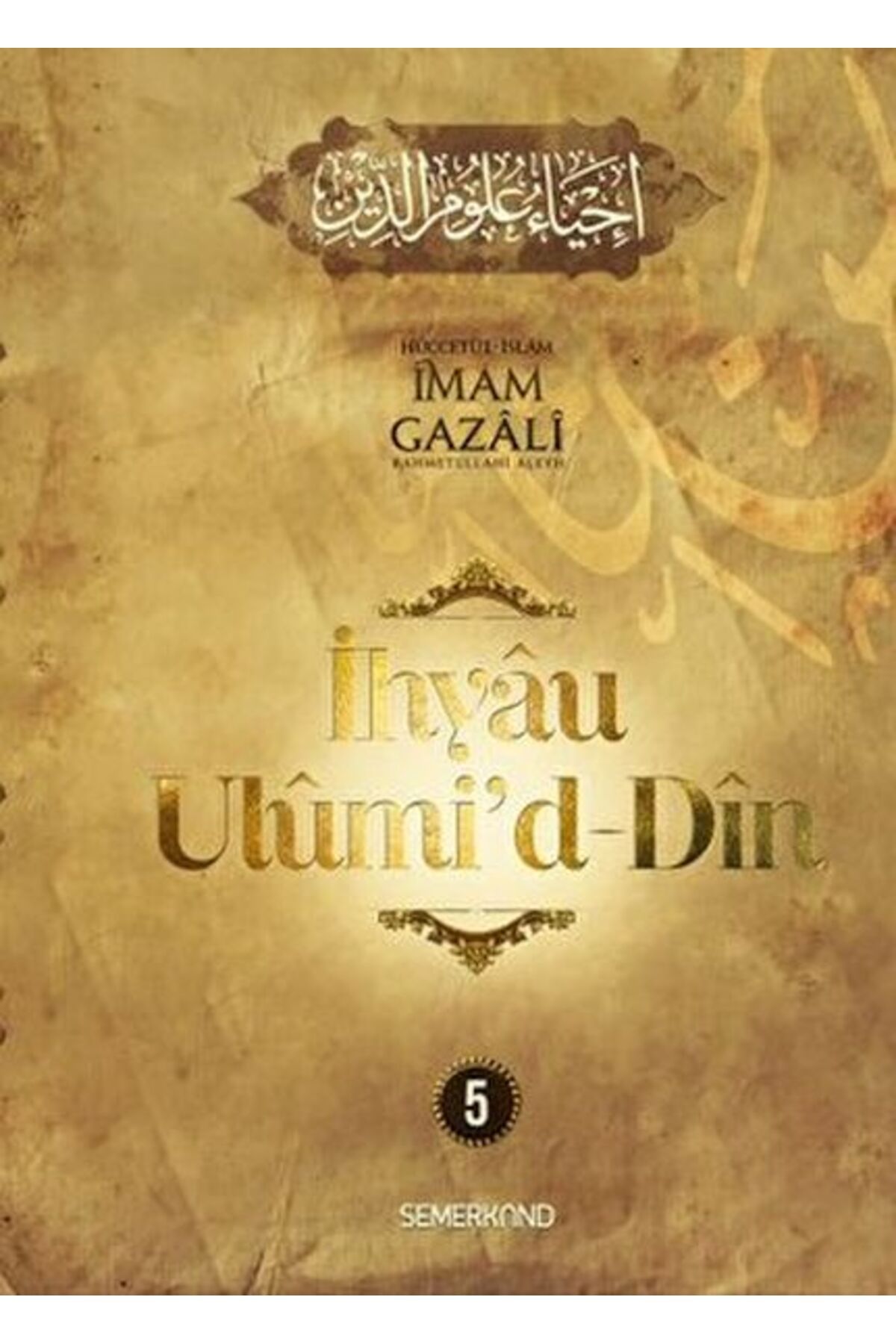 Semerkand Yayınları İhyau Ulumiddin 5. Cilt