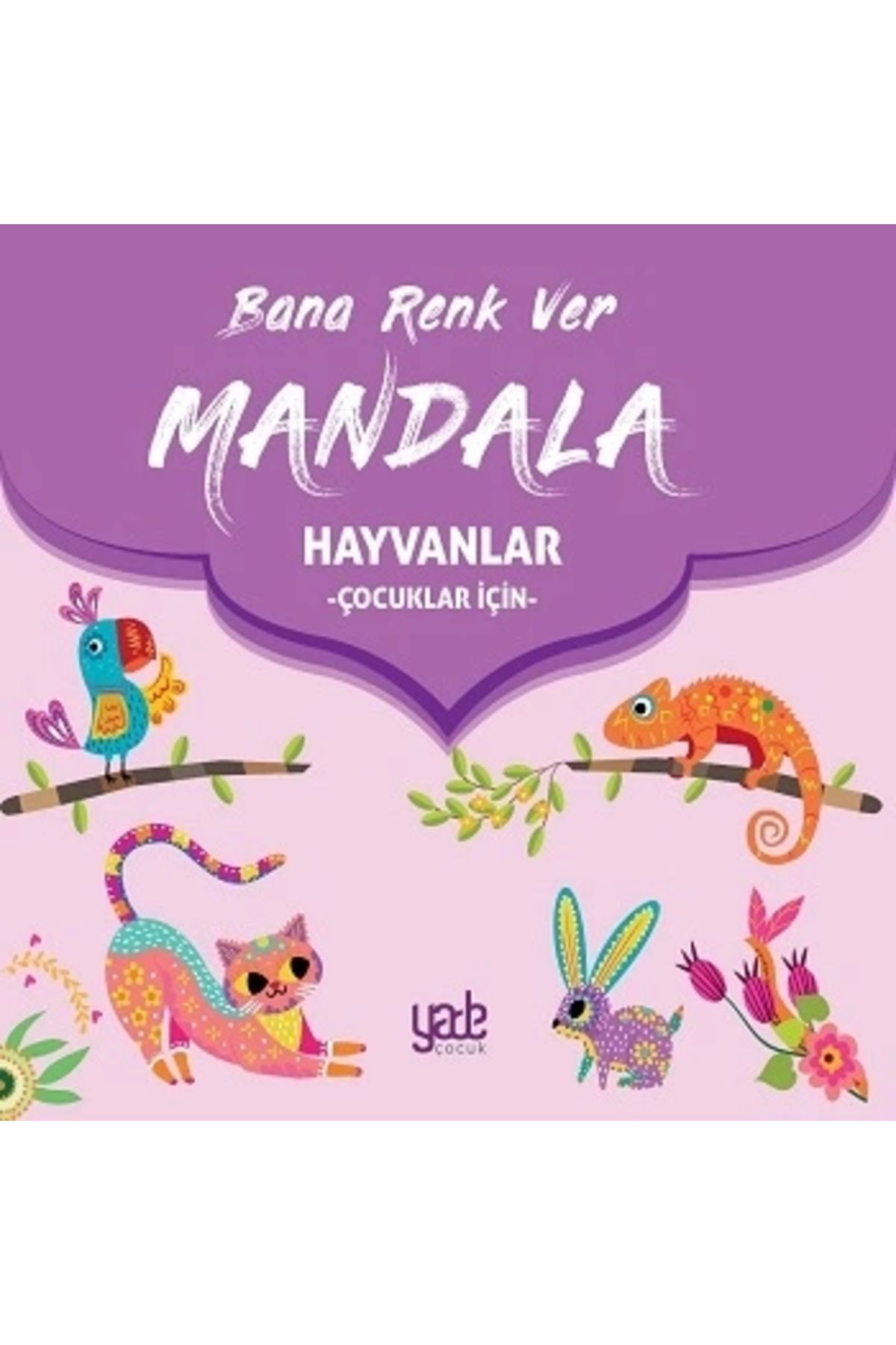 Yade Yayınları Bana Renk Ver Mandala-Hayvanlar (Çocuklar İçin)