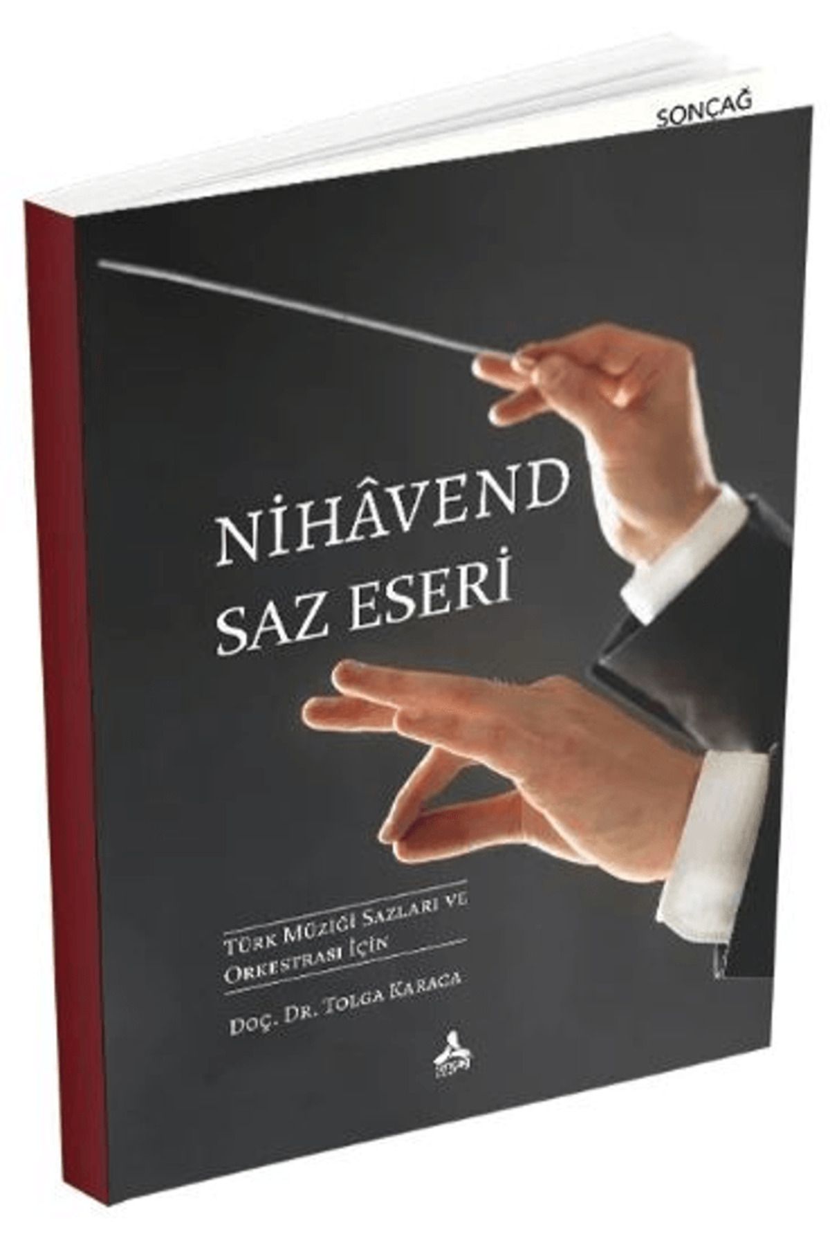 Sonçağ Yayınları Nihavend Saz Eseri / Tolga Karaca / Sonçağ Yayınları / 9786258455007