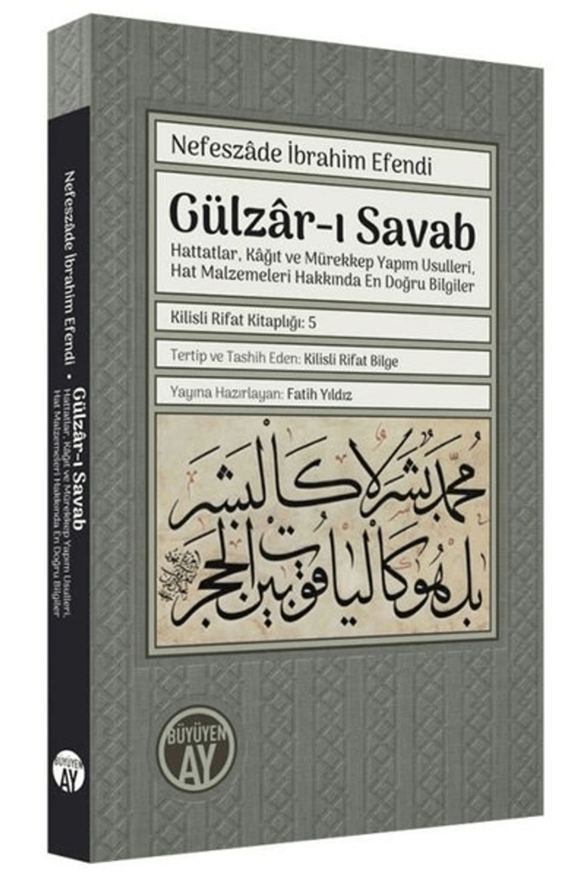 Büyüyen Ay Yayınları Gülzar-ı Savab: Hattatlar Kağıt ve Mürekkep Yapım Usulleri Hat Malzemeleri Hakkında En Doğru Bilgi