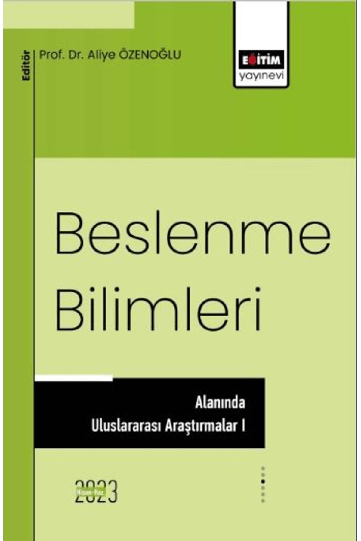 Eğitim Yayınevi Beslenme Bilimleri Alanında Uluslararası Araştırmalar 1 / 9786256408326