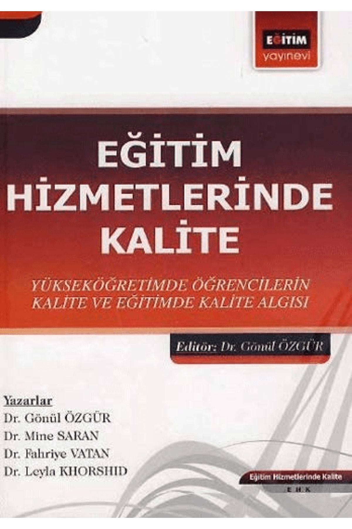 Eğitim Yayınevi Eğitim Hizmetlerinde Kalite / Fahriye Vatan / Eğitim Yayınevi - Bilimsel Eserler / 9786055176273