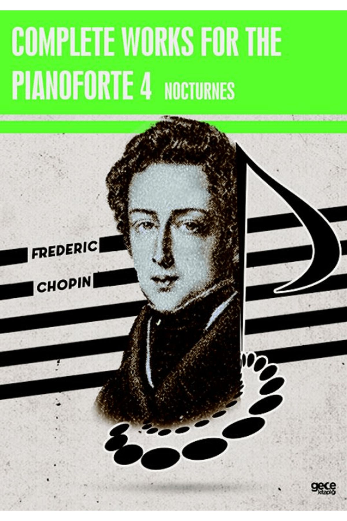 Gece Kitaplığı Complete Works For The Pianoforte 4 / Frederic Chopin / Gece Kitaplığı / 9786254307577