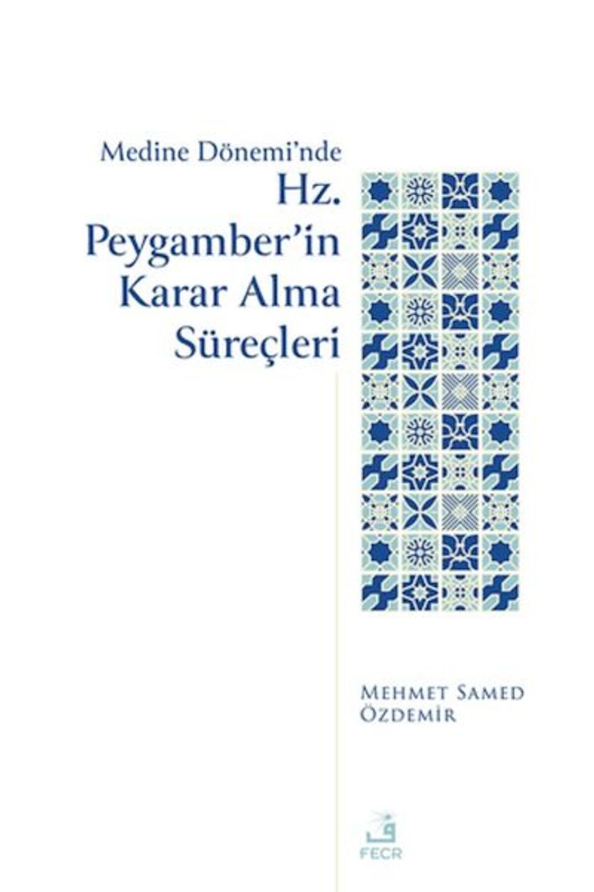 Destek Yayınları Medine Dönemi’nde Hz. Peygamber’in Karar Alma Süreçleri
