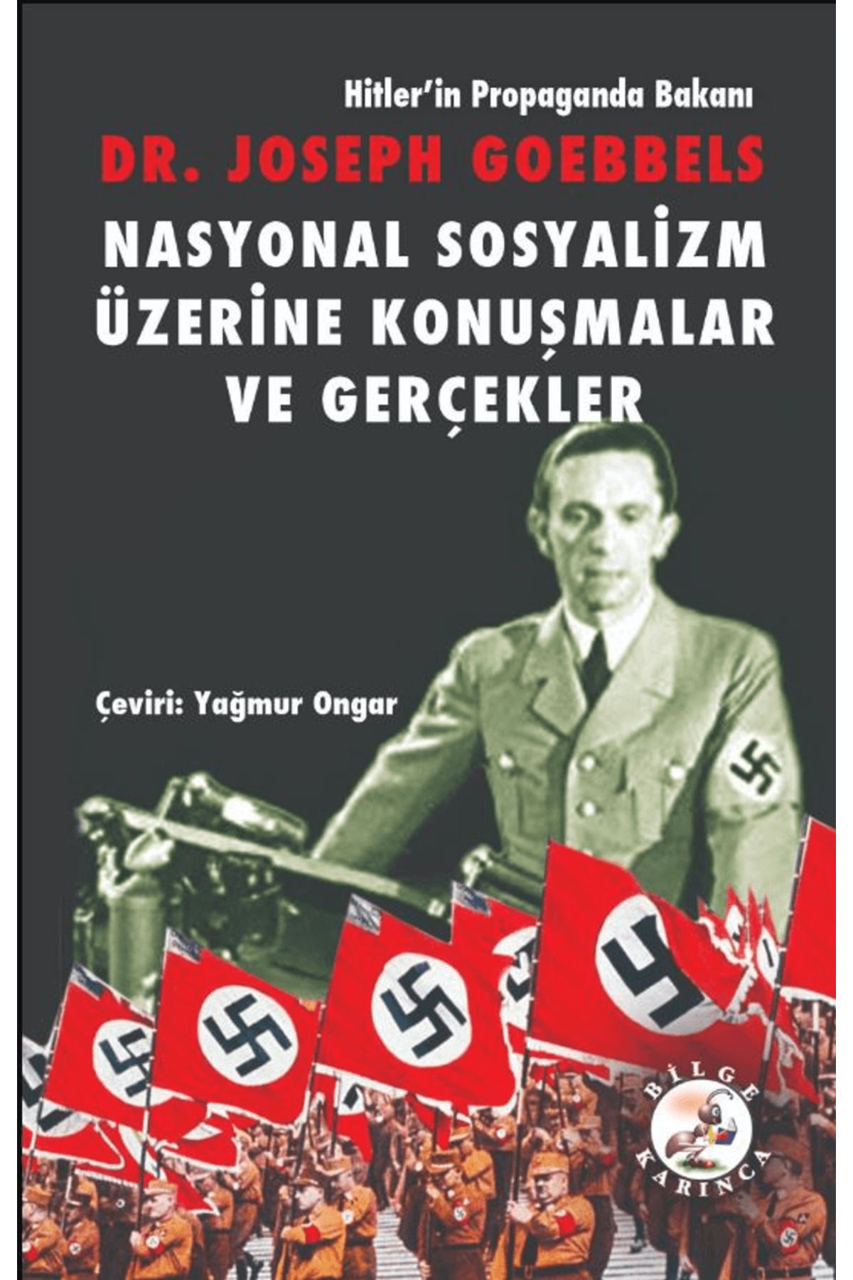 Bilge Karınca Yayınları Nasyonal Sosyalizm Üzerine Konuşmalar ve Gerçekler/Bilge Karınca Yayınları/Joseph Goebbels