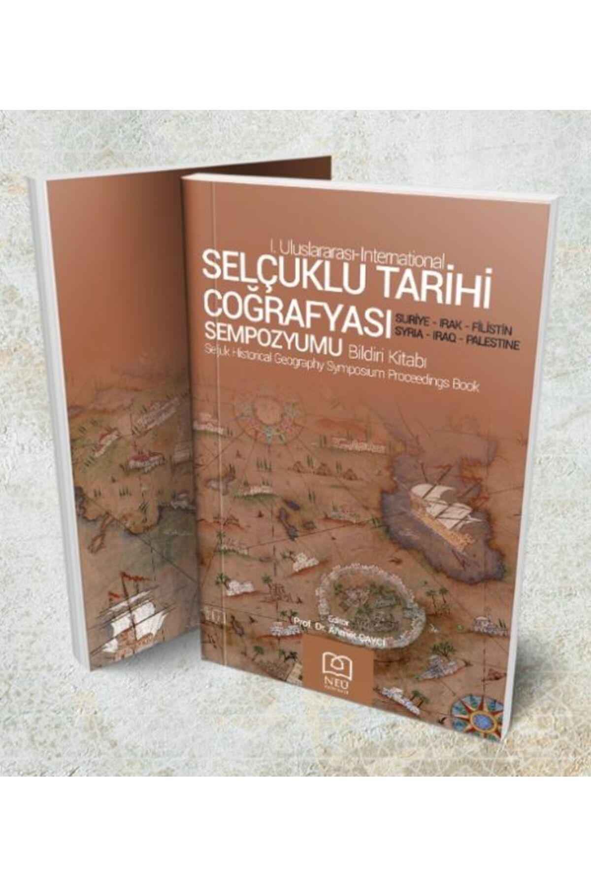 NEÜ YAYINLARI Selçuklu Tarihi Coğrafyası Sempozyumu Bildiri Kitabı