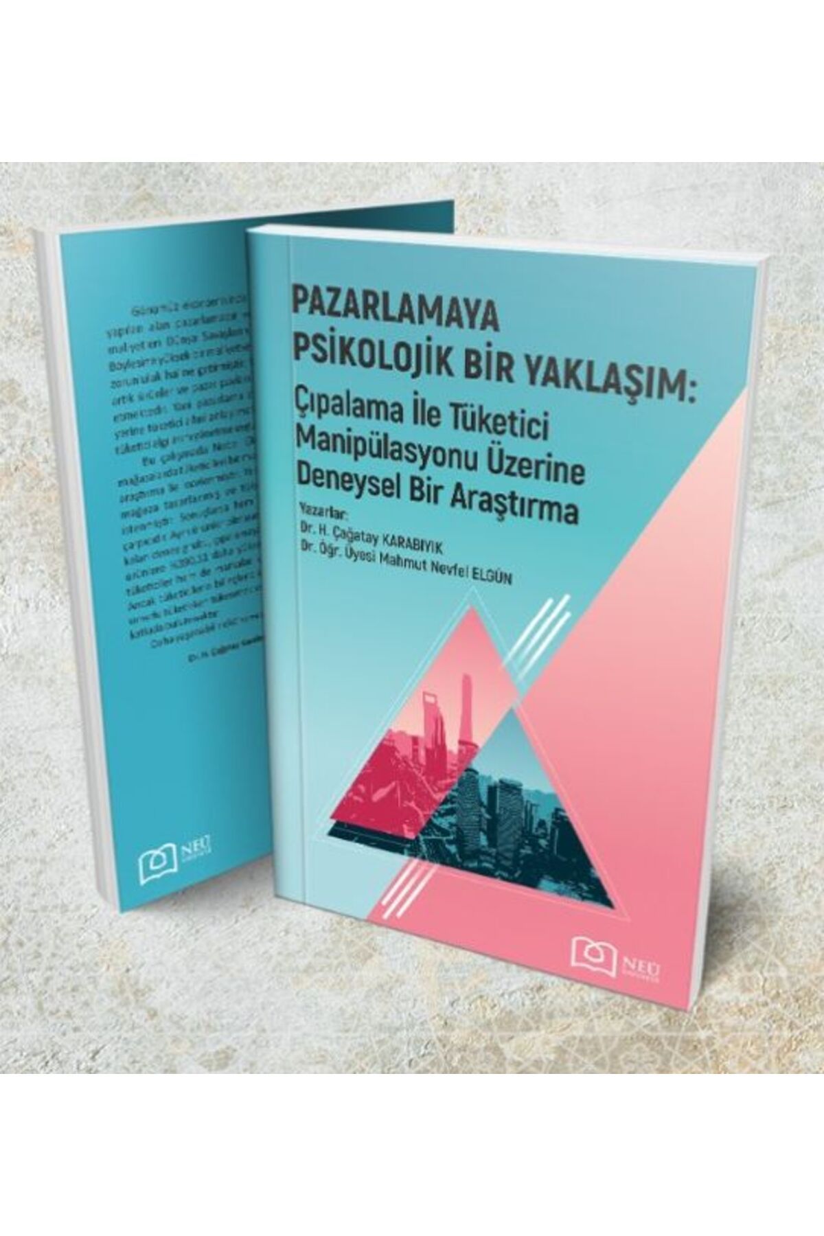 NEÜ YAYINLARI Pazarlamaya Psikolojik Bir Yaklaşım: Çıpalama ile Tüketici Manipülasyonu üzerine Deneysel Bir Araştı