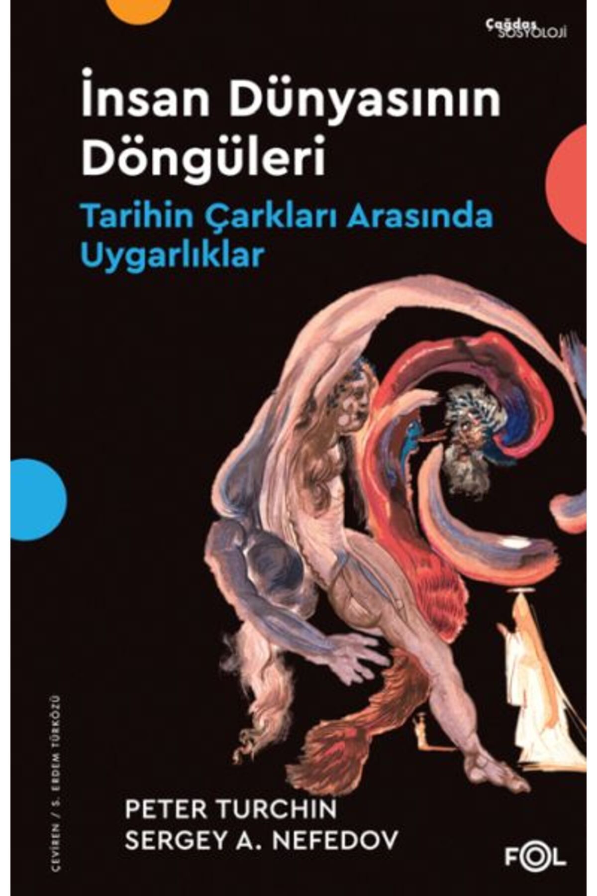Destek Yayınları İnsan Dünyasının Döngüleri –Tarihin Çarkları Arasında Uygarlıklar