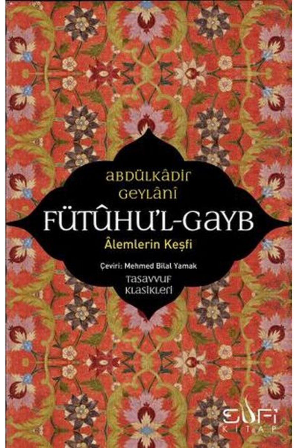 Sufi Kitap Fütuhul Gayb - Alemlerin Keşfi