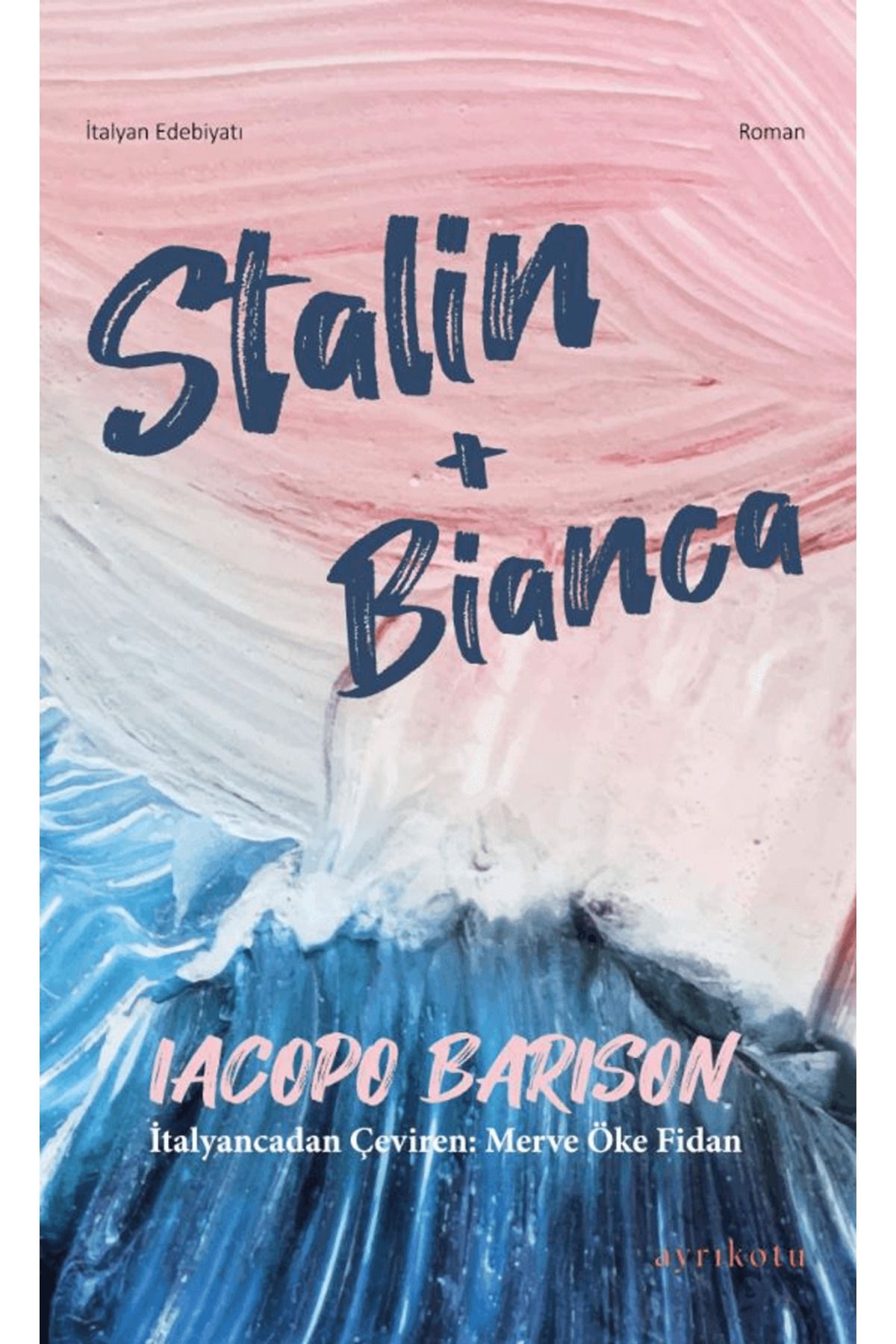 Ayrıkotu Yayınları Stalin + Bianca / Iacopo Barison / Ayrıkotu Yayınları / 9786055862763