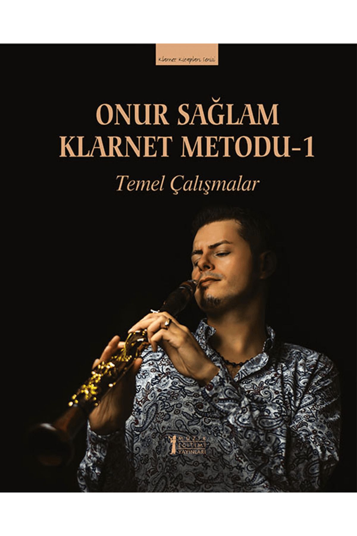 Müzik Eğitimi Yayınları Onur Sağlam Klarnet Metodu-1 Temel Çalışmalar / Müzik Eğitimi Yayınları / 9786257507547