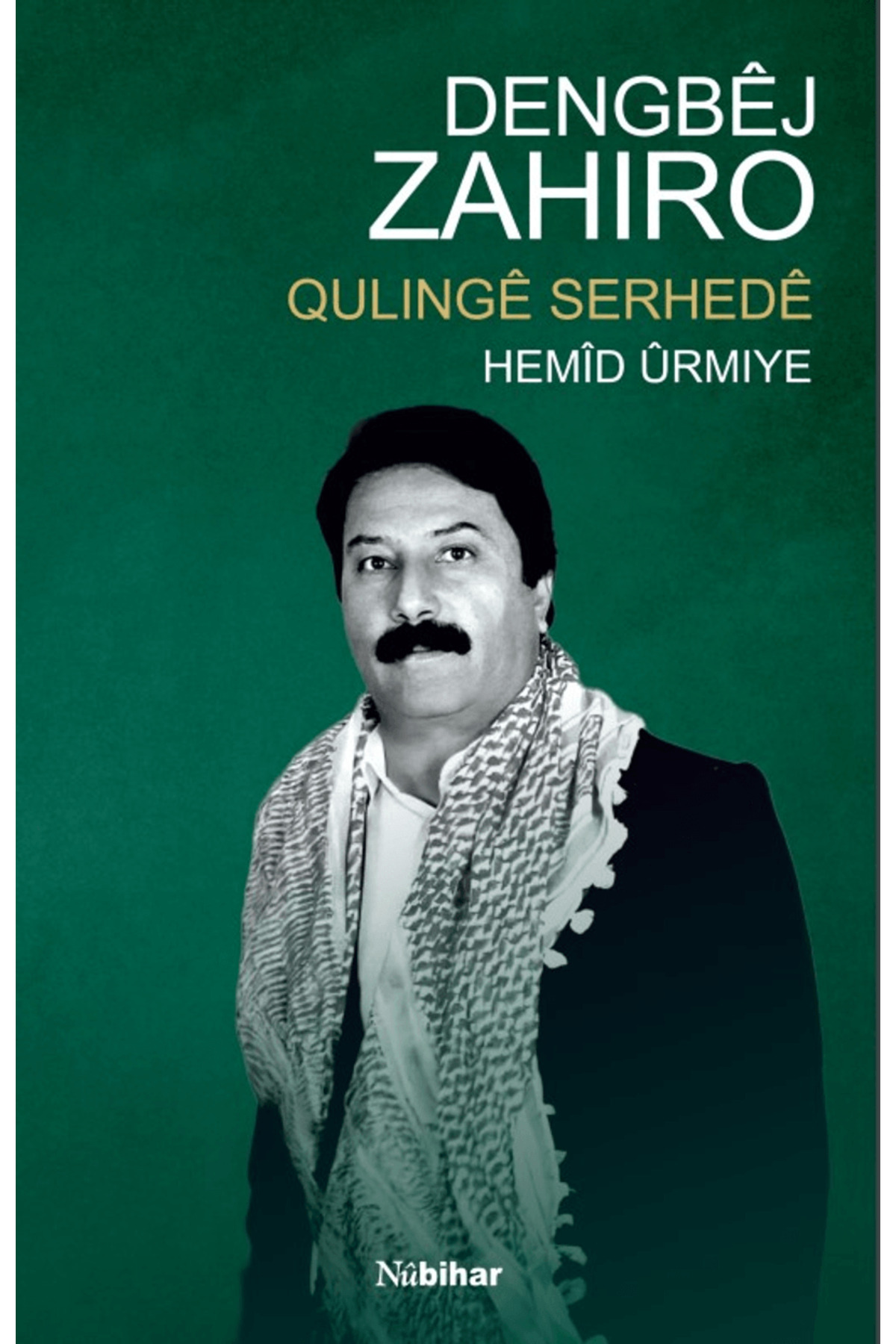 Nubihar Yayınları Dengbej Zahiro: Qulinge Serheda / Hemid Urmiye / Nubihar Yayınları / 9786257383875