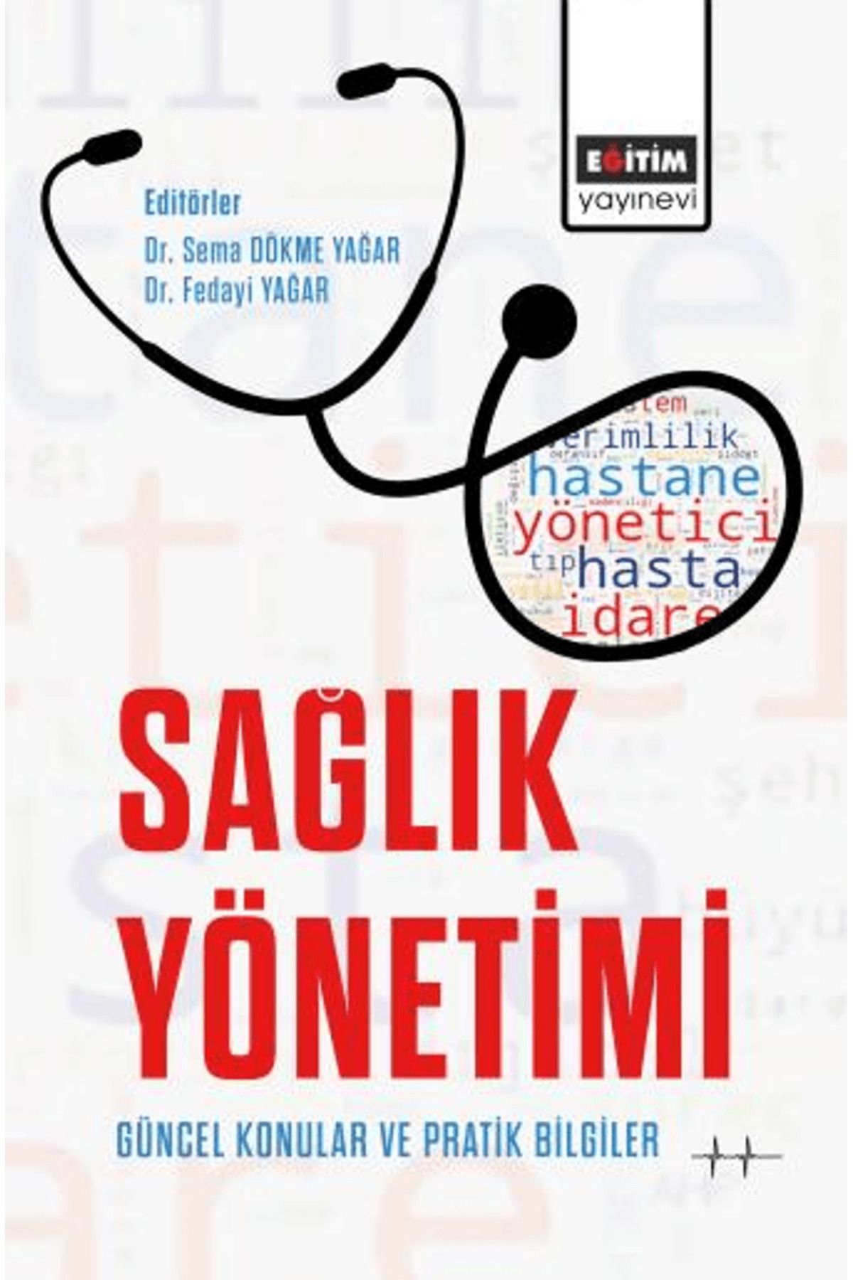 Eğitim Yayınevi Sağlık Yönetimi Güncel Konular ve Pratik Bilgiler / 9786256552159