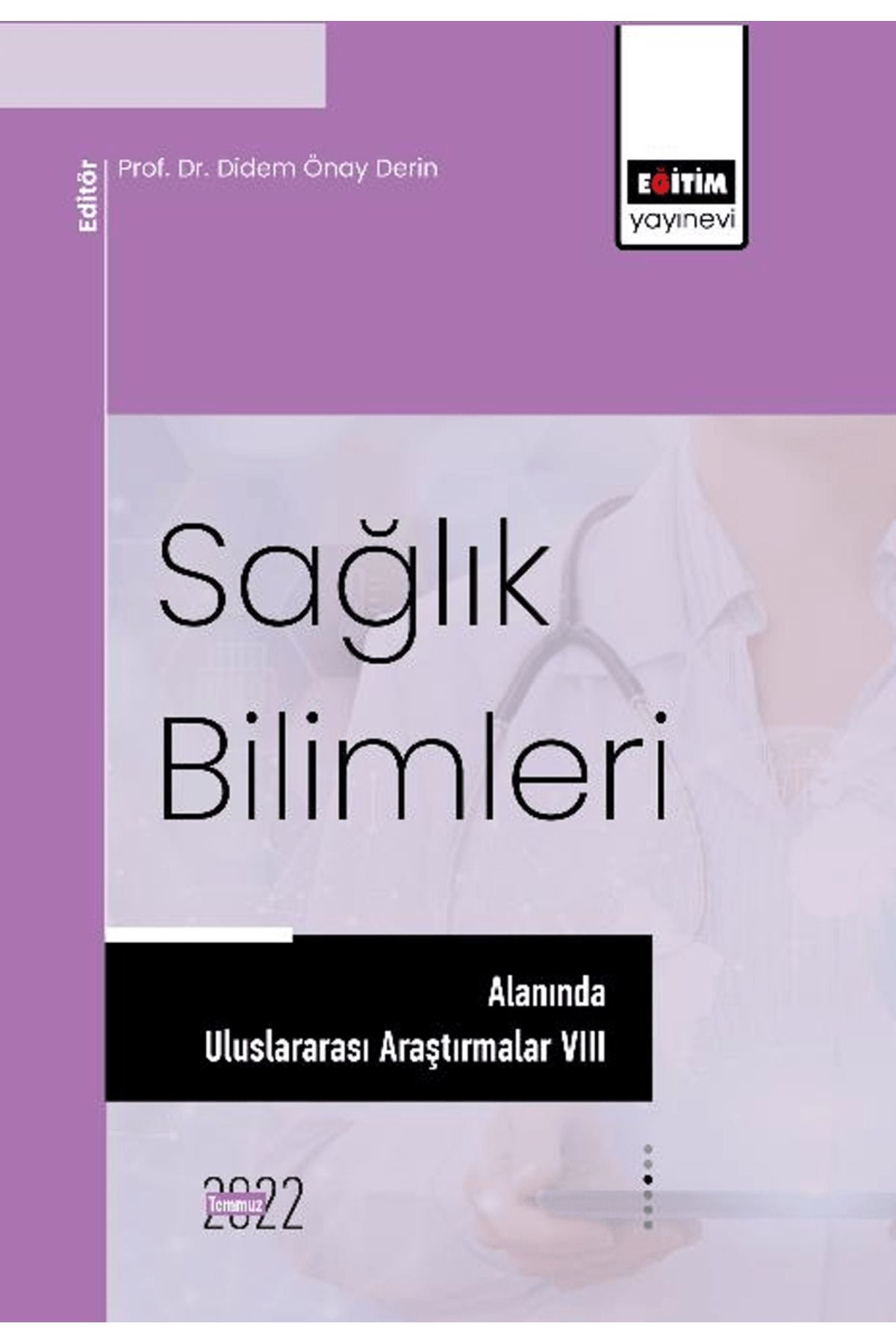 Eğitim Yayınevi Sağlık Bilimleri Alanında Uluslararası Araştırmalar VIII / 9786258341492