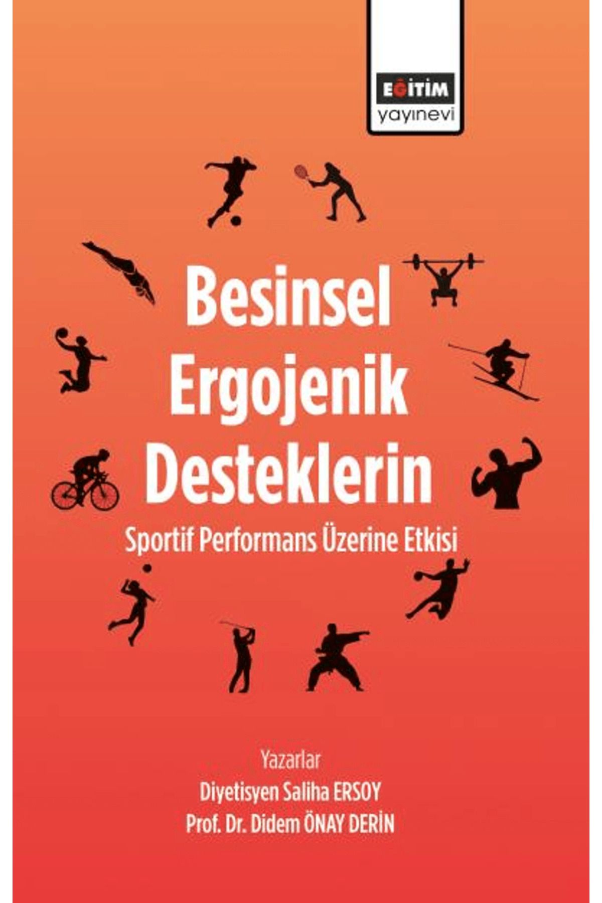 Eğitim Yayınevi Besinsel Ergojenik Desteklerin Sportif Performans Üzerine Etkisi