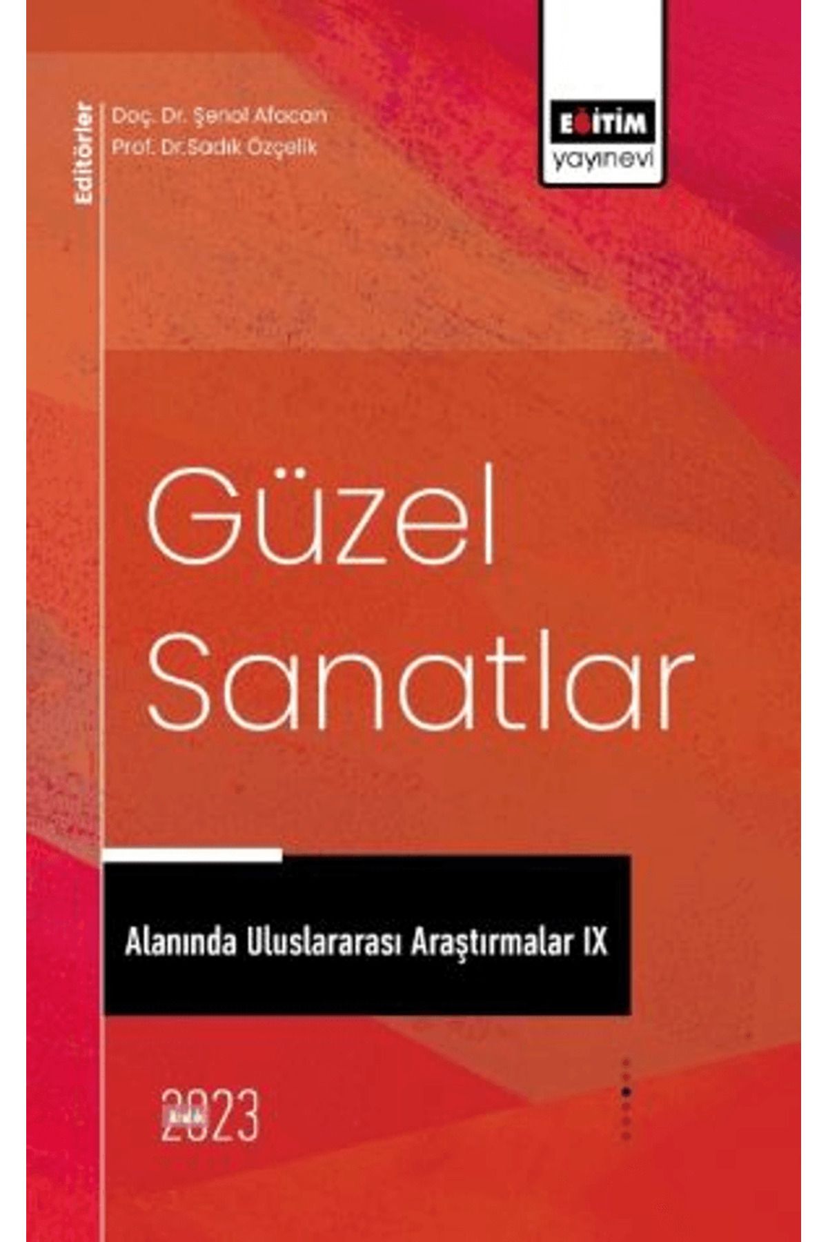 Eğitim Yayınevi Güzel Sanatlar Alanında Uluslararası Araştırmalar IX / 9786256613690