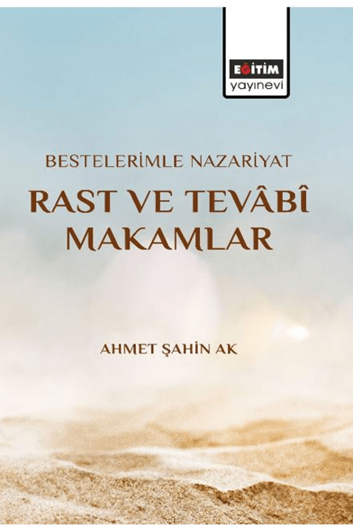 Eğitim Yayınevi Bestelerimle Nazariyat Rast Ve Tevabi Makamlar / Eğitim Yayınevi - Bilimsel Eserler / 9786258108057