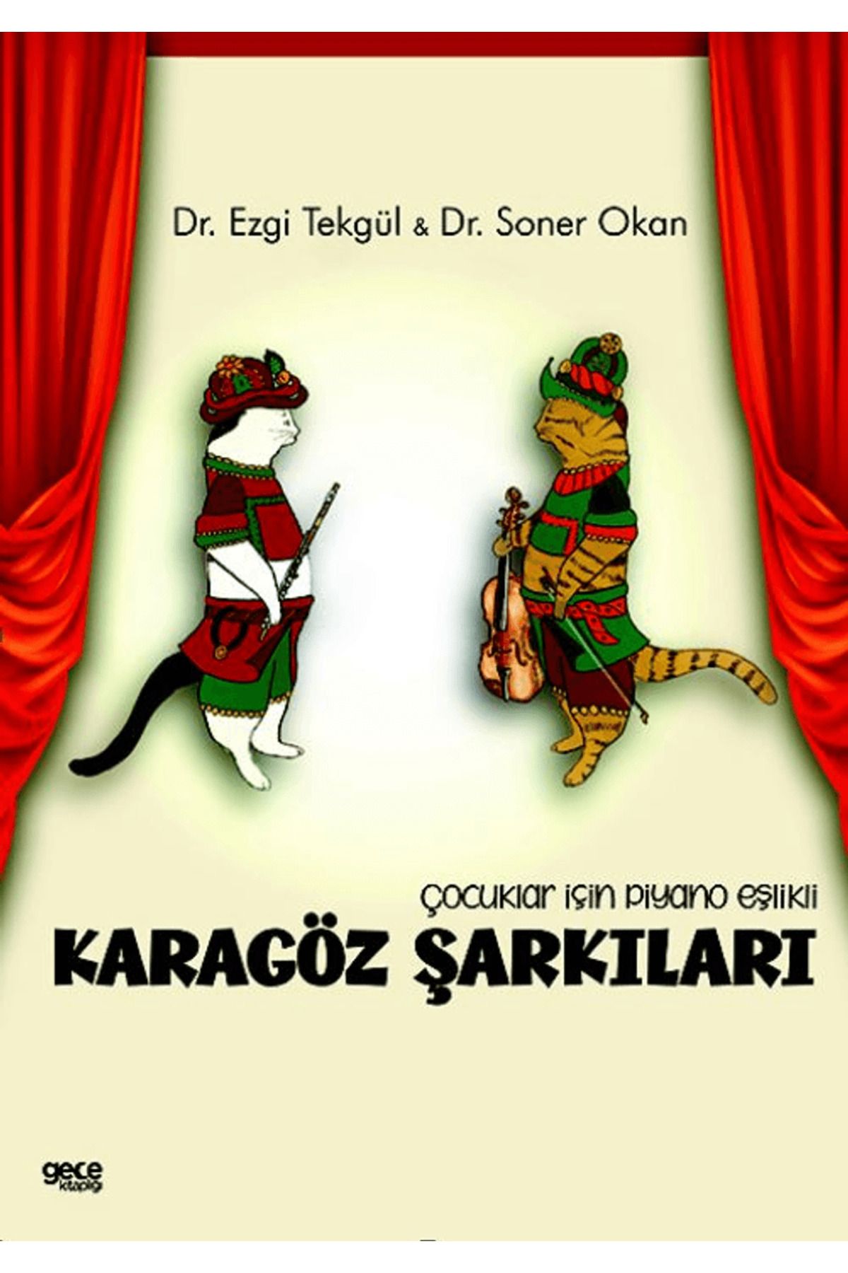 Gece Kitaplığı Çocuklar İçin Piyano Eşlikli Karagöz Şarkıları / Ezgi Tekgül / Gece Kitaplığı / 9786254303234