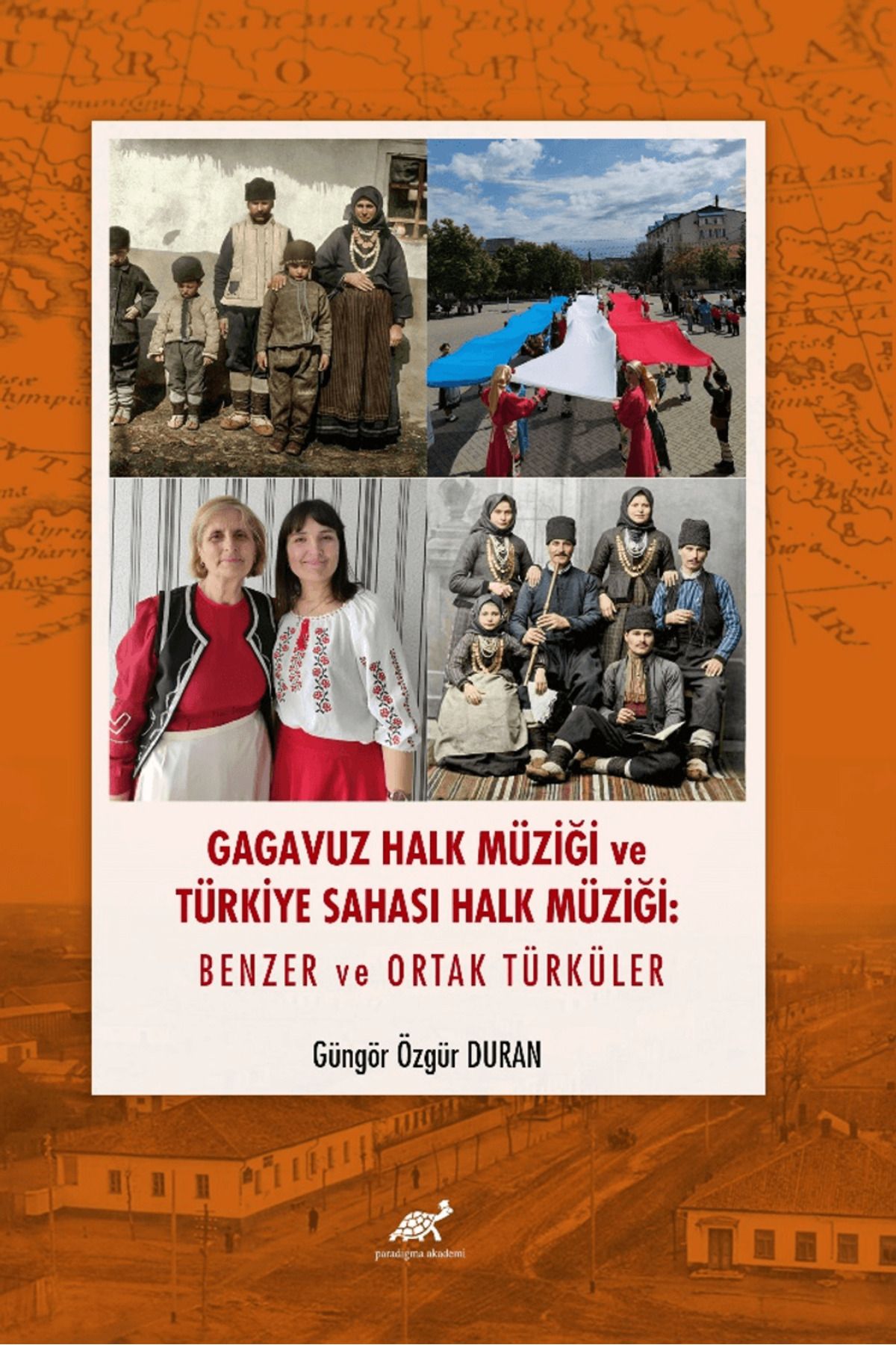 Paradigma Akademi Yayınları Gagavuz Halk Müziği ve Türkiye Sahası Halk Müziği / Paradigma Akademi Yayınları / 9786256905818