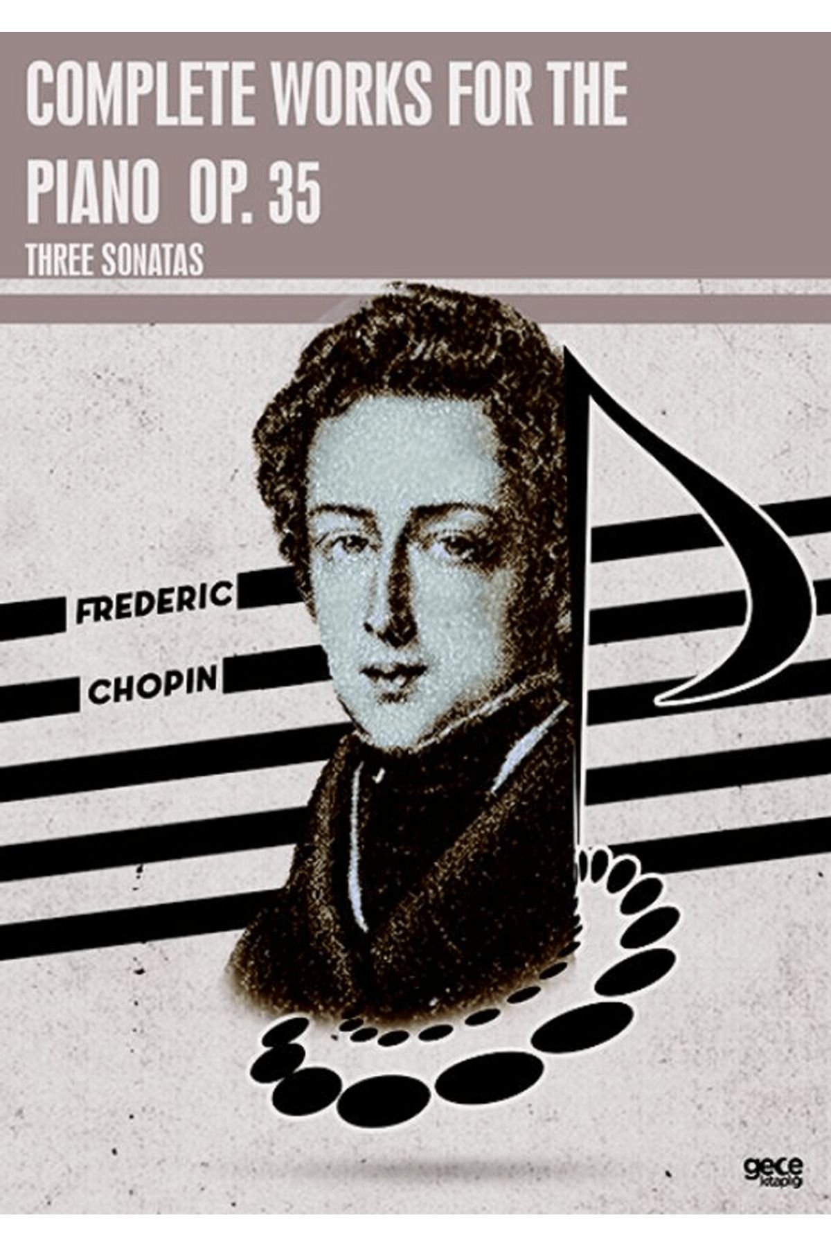 Gece Kitaplığı Complete Works For The Piano Op. 35 / Frederic Chopin / Gece Kitaplığı / 9786254307652