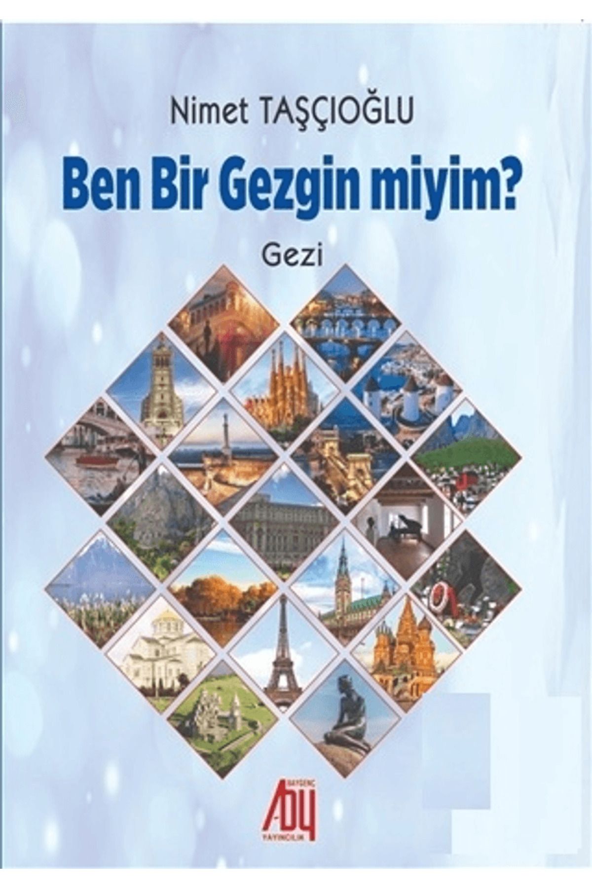 Baygenç Yayıncılık Ben Bir Gezgin miyim? / Nimet Taşçıoğlu / Baygenç Yayıncılık / 9786258457001