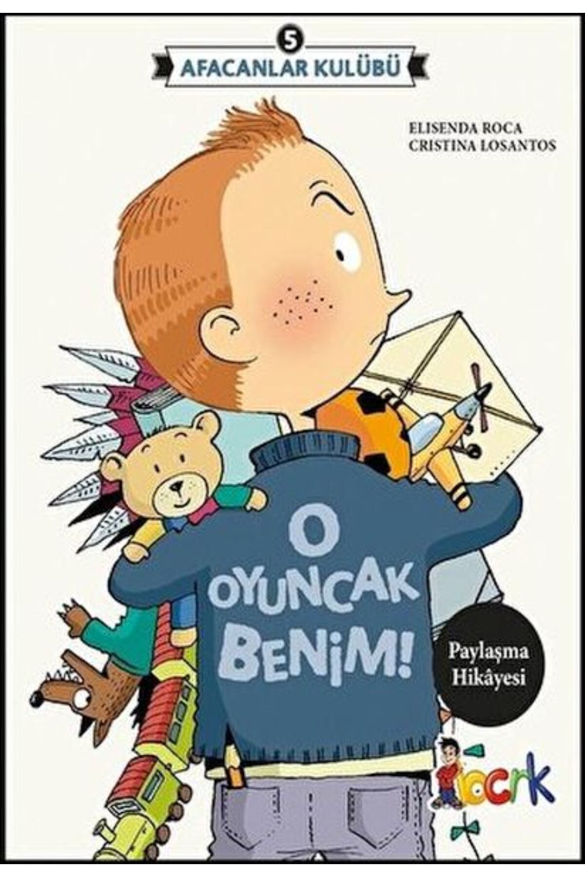 Destek Yayınları Afacanlar Kulübü 5 - O Oyuncak Benim
