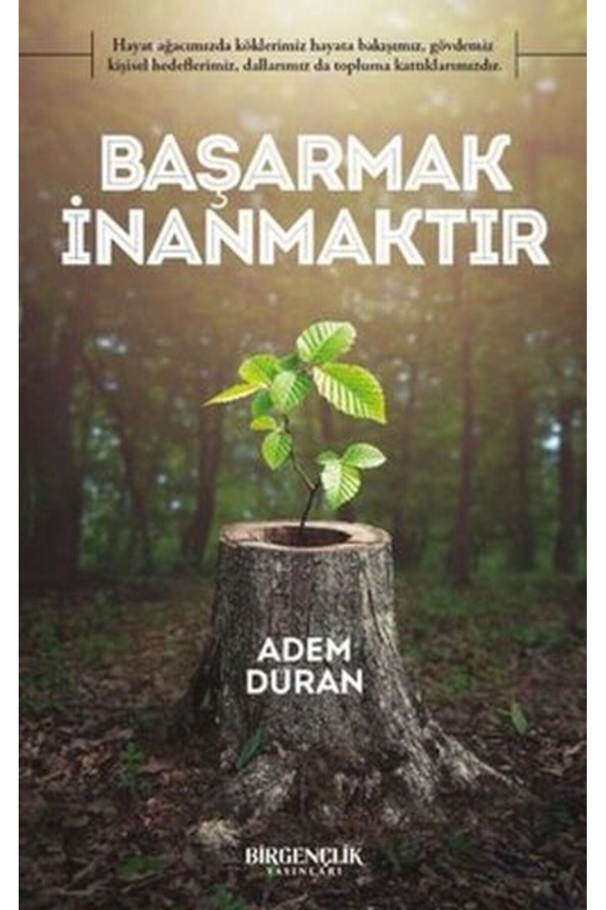 Bir Gençlik Yayınları Başarmak İnanmaktır