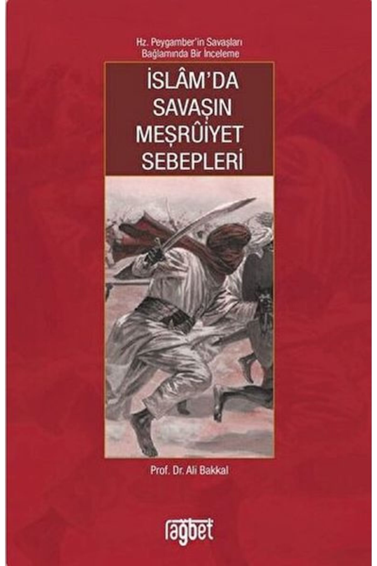 Rağbet Yayınları İslam’da Savaşın Meşruiyet Sebepleri