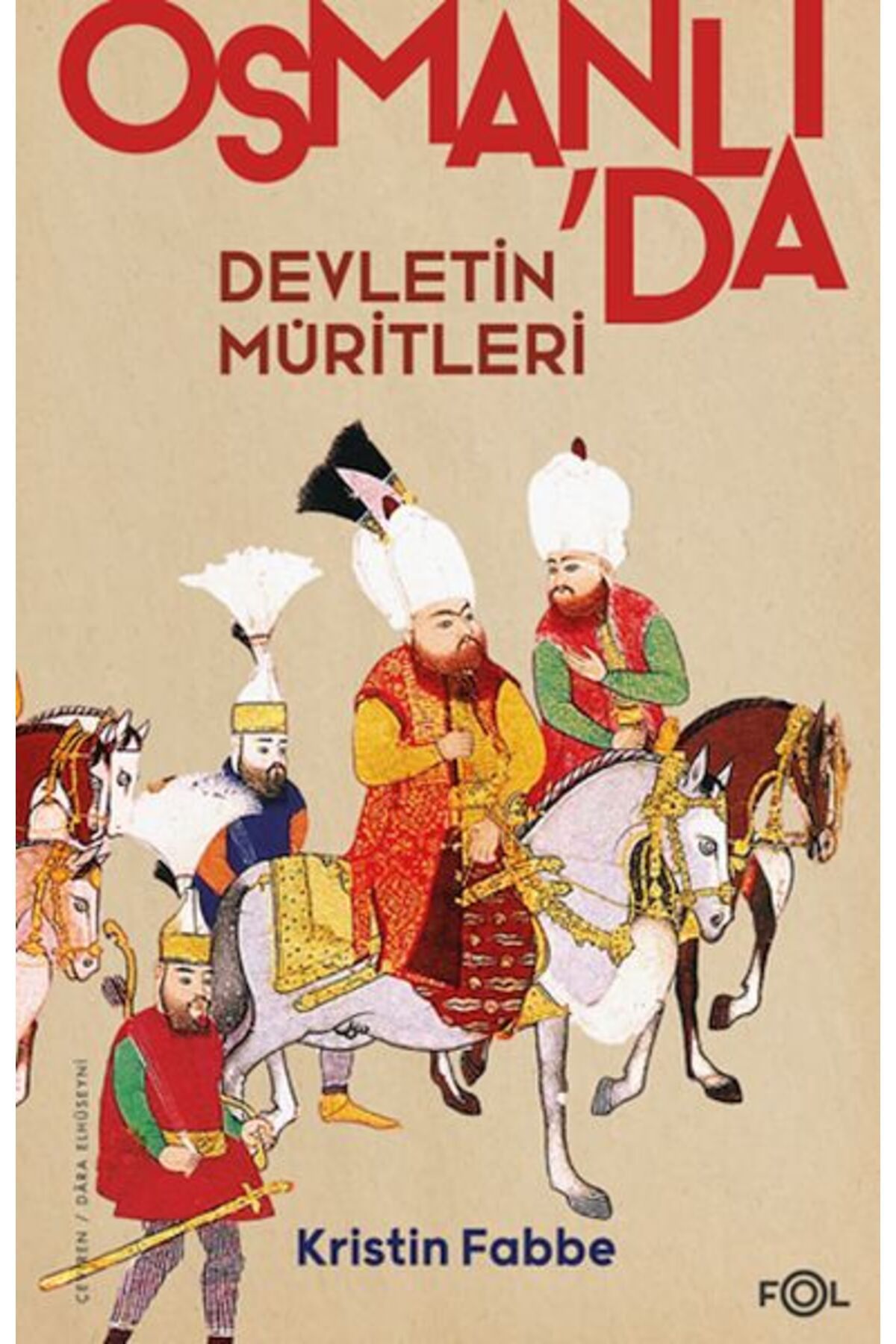 FOL Kitap Devletin Müritleri –Osmanlı Dünyasında Din ve Devlet İnşası